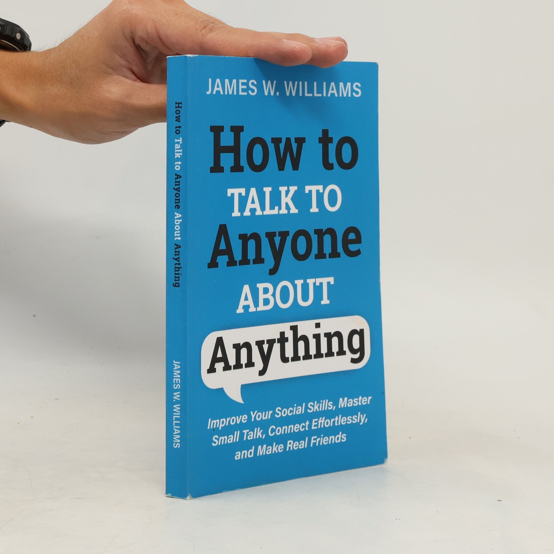 James W. Williams Communication Skills Training - 1: How to Talk to Anyone About Anything