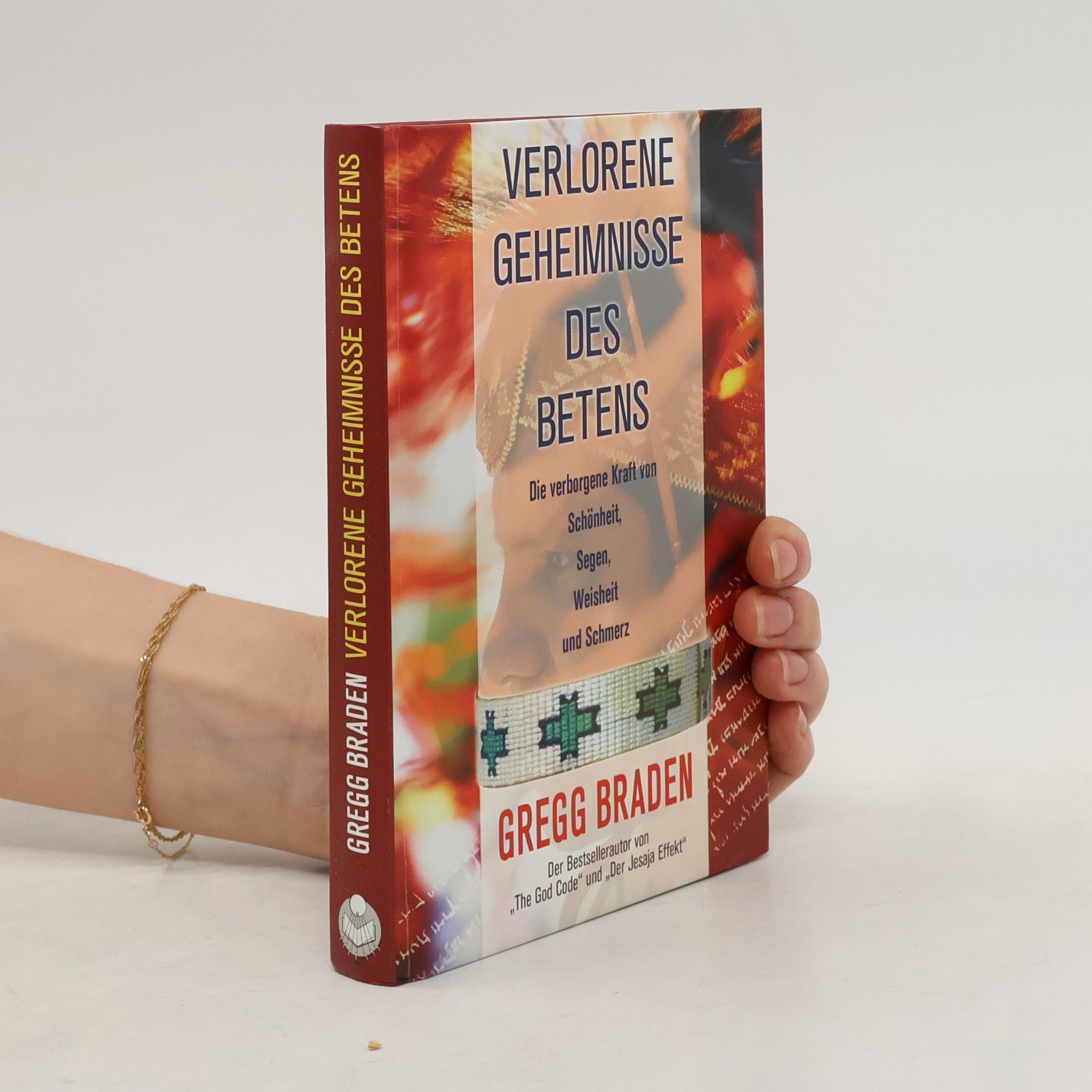 Gregg Braden Verlorene Geheimnisse des Betens