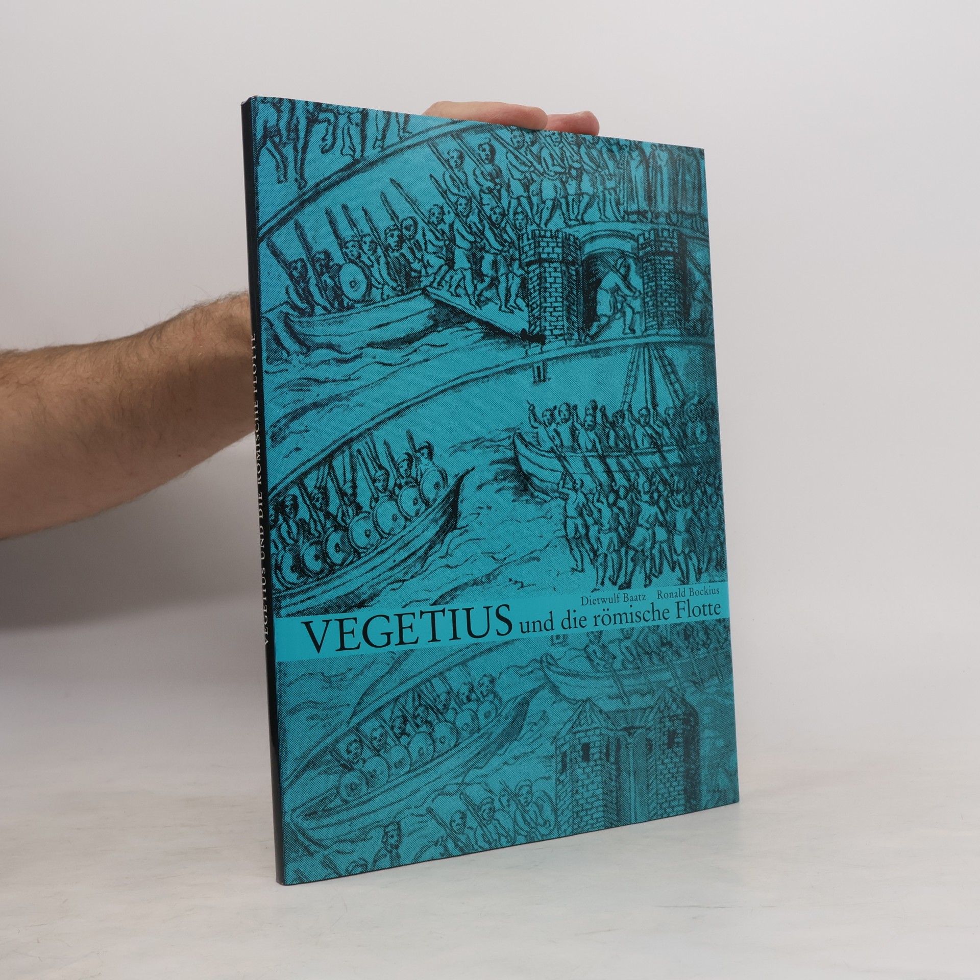 Autorenkollektiv Vegetius und die römische Flotte