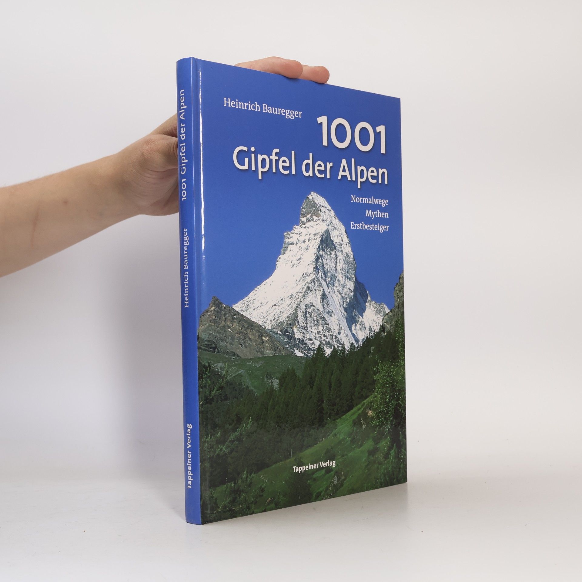 Heinrich Bauregger 1001 Gipfel der Alpen