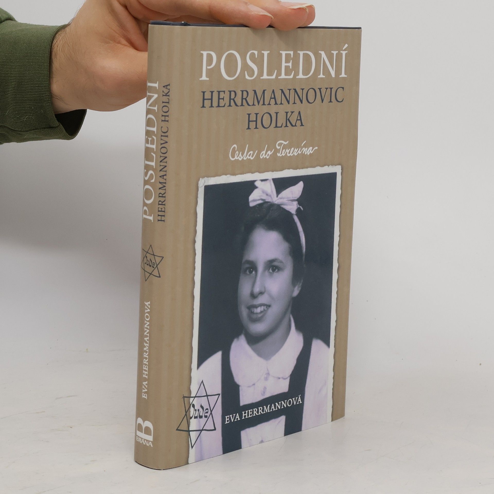Eva Herrmann-Lejeune Poslední Herrmannovic holka. Cesta do Terezína