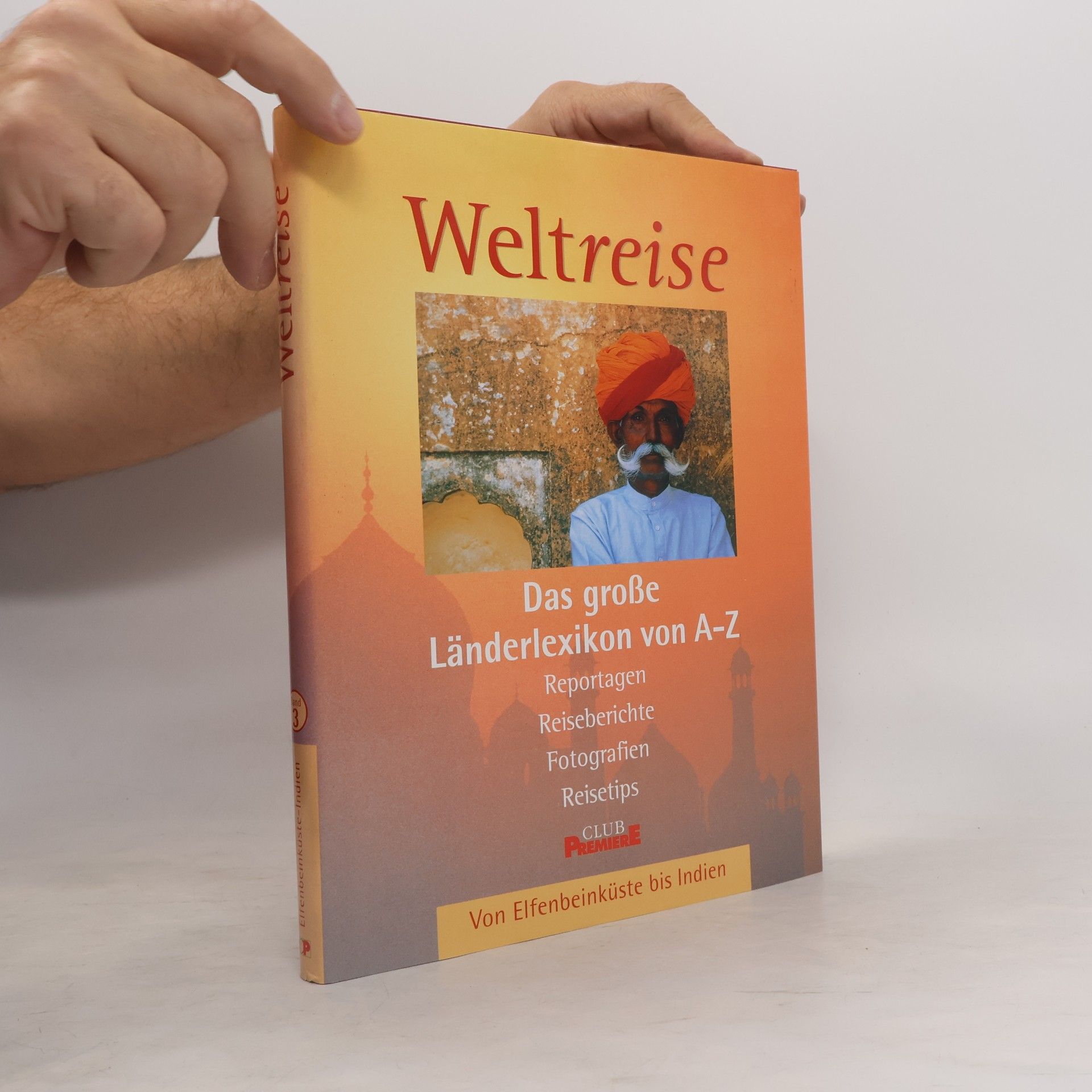 Autorenkollektiv Weltreise. Das grosse Länderlexikon von A-Z. Von Elfenbeinküste bis Indien