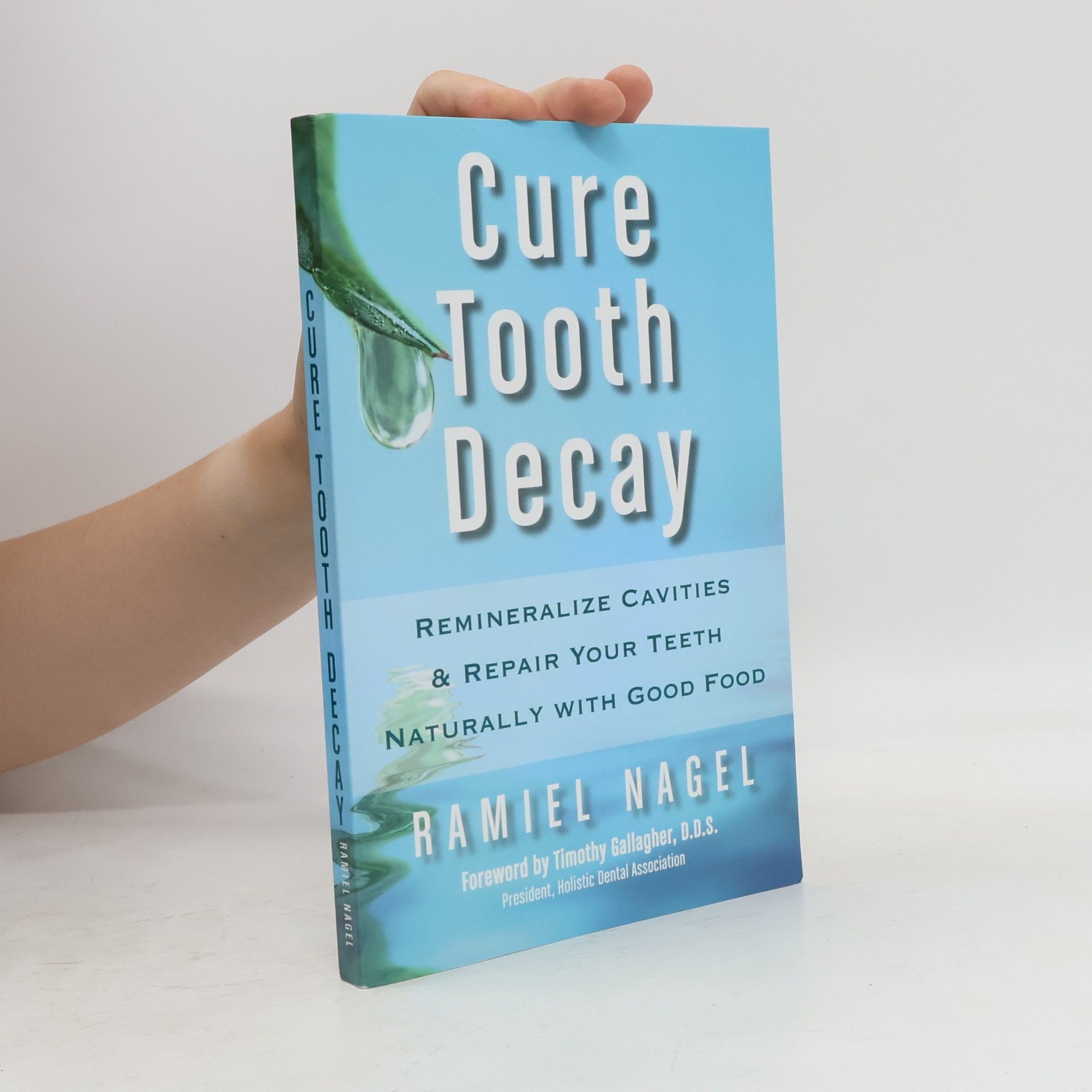 Ramiel Nagel Cure Tooth Decay