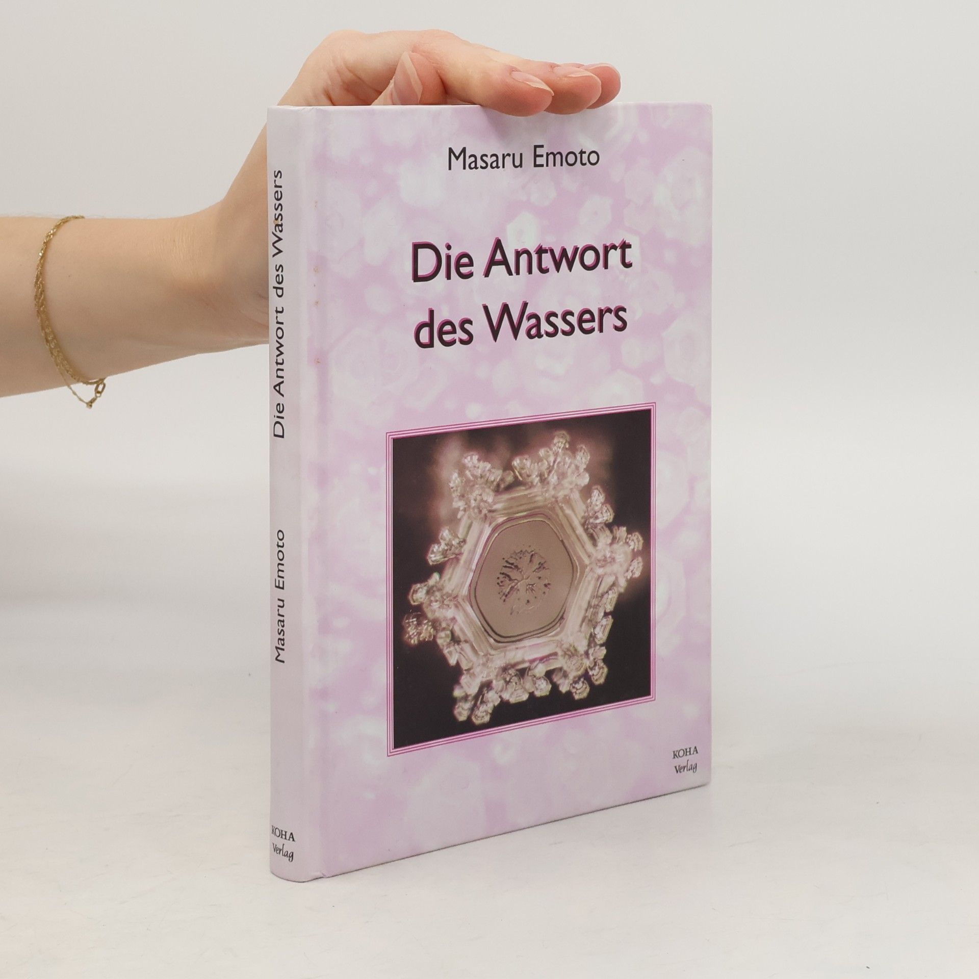 Masaru Emoto Die Antwort des Wassers. Band 1