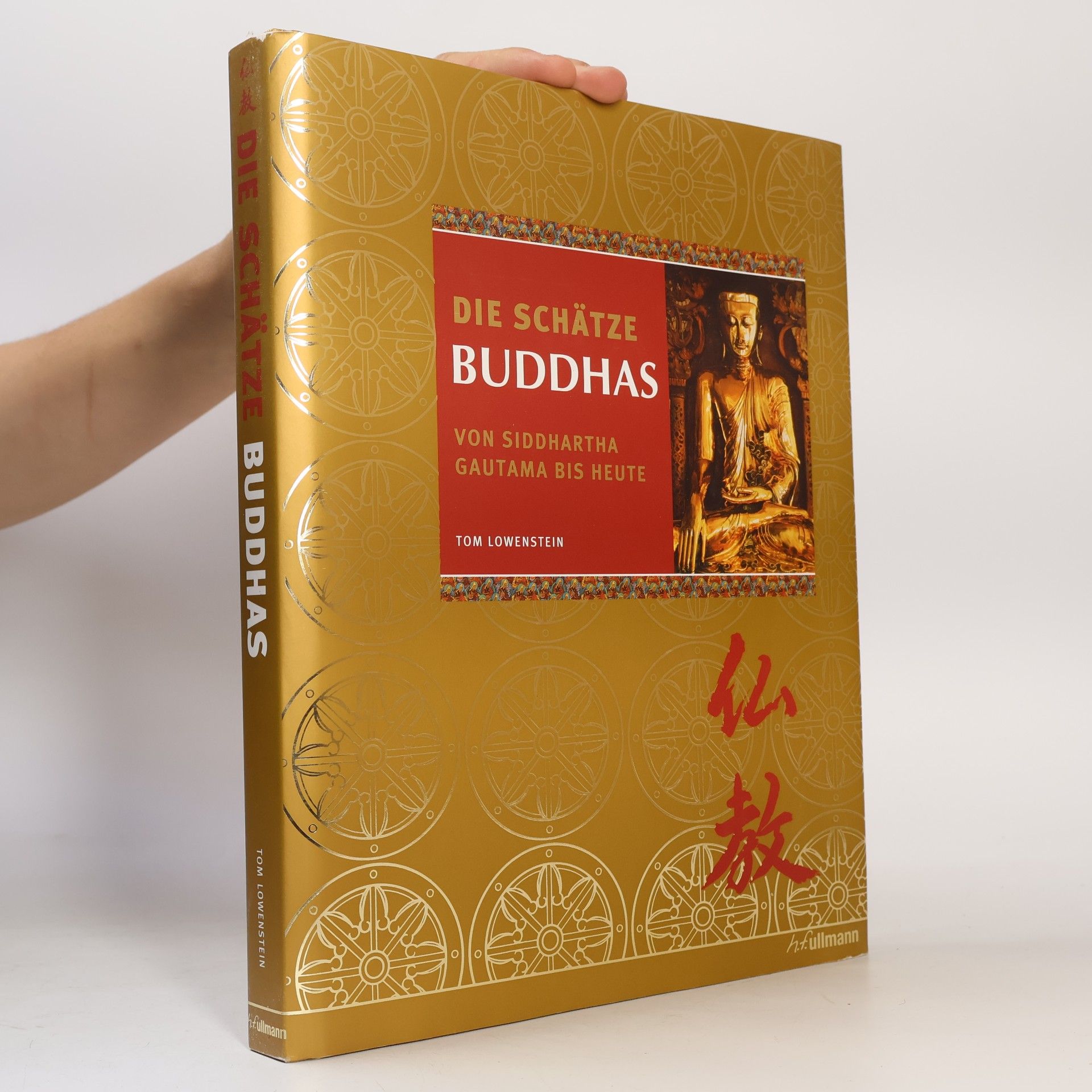 Tom Lowenstein Die schätze Buddhas von Siddhartha Gautama bis Heute