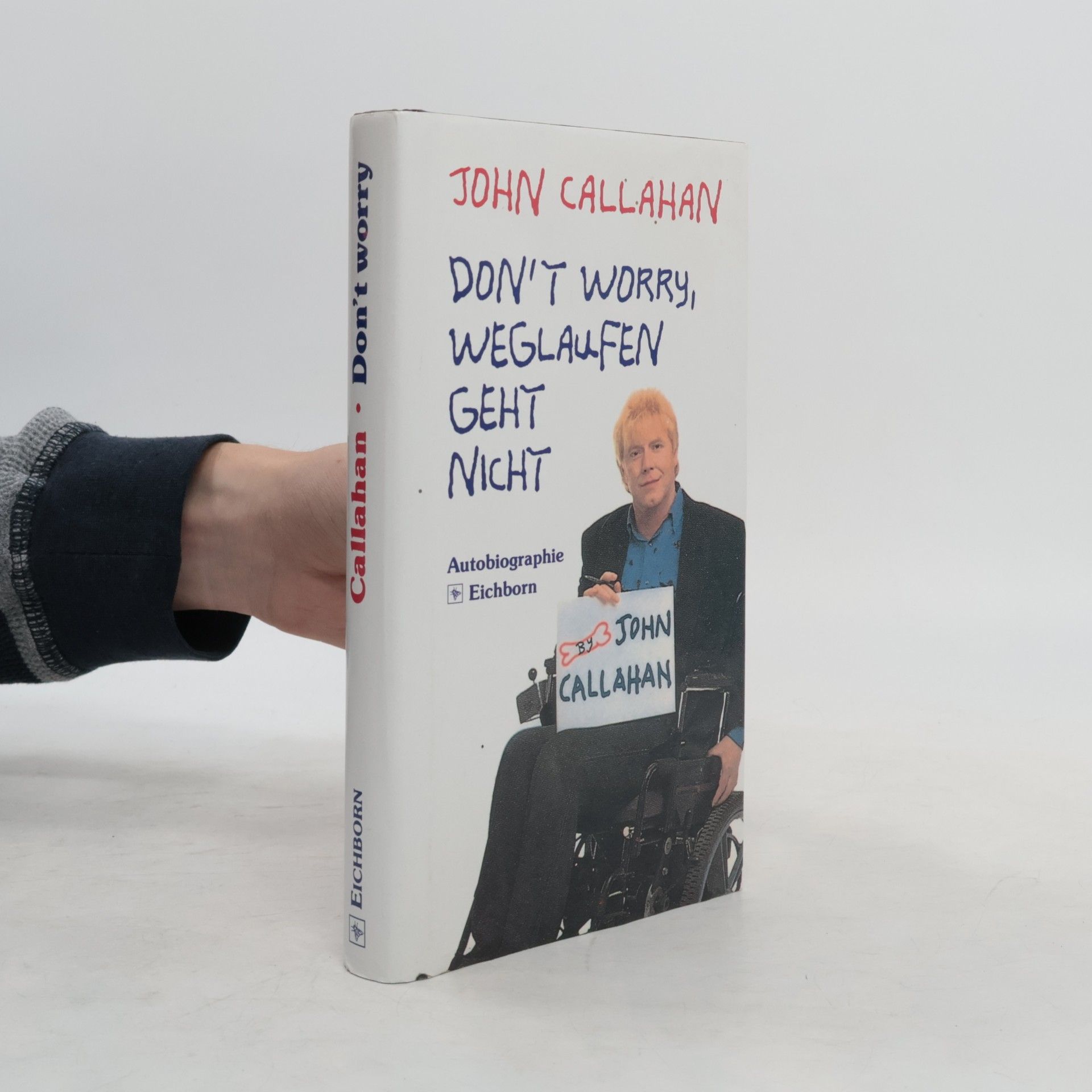 John Callahan Don't worry, weglaufen geht nicht