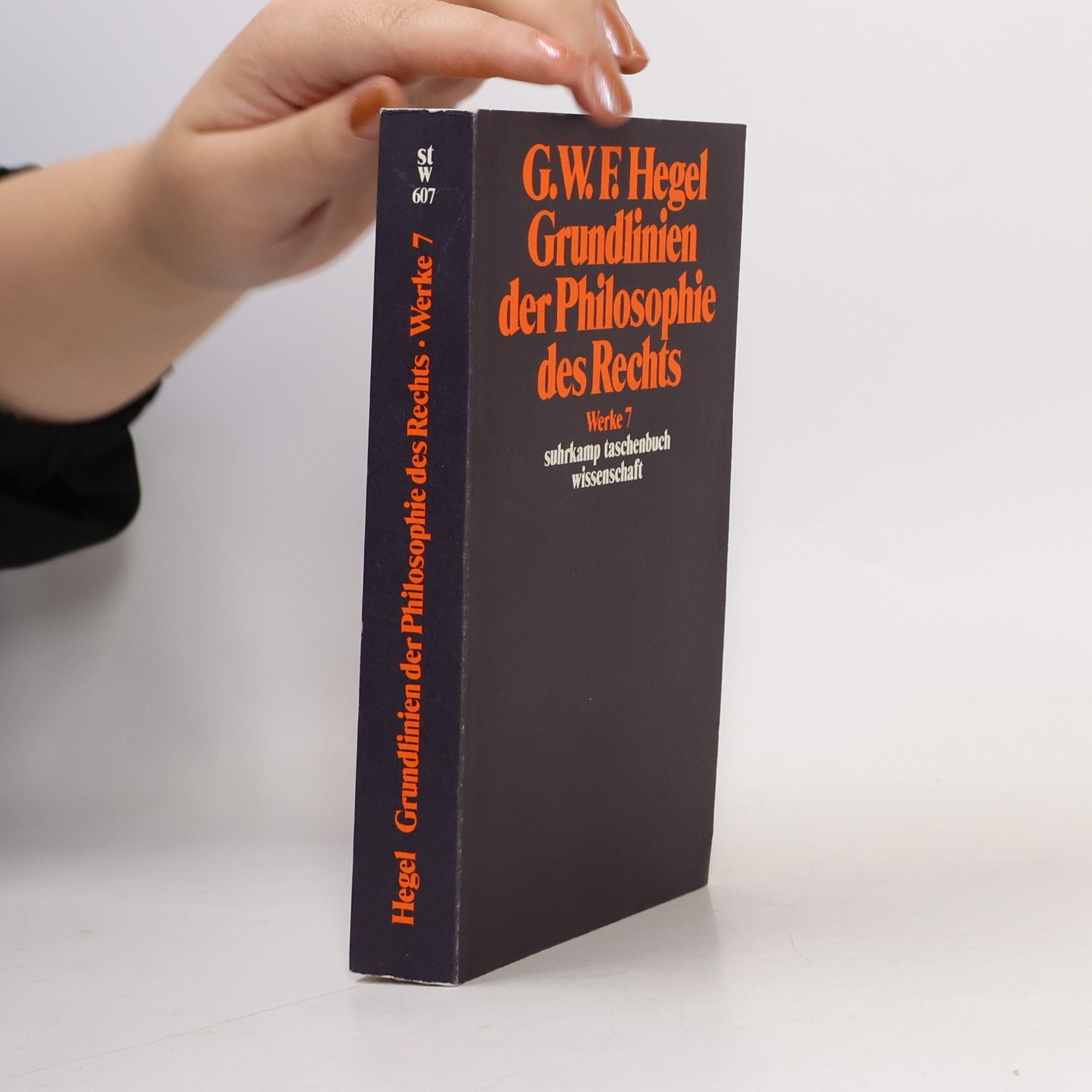 Georg Wilhelm Friedrich Hegel Grundlinien der Philosophie des Rechts oder Naturrecht und Staatswissenschaft im Grundrisse
