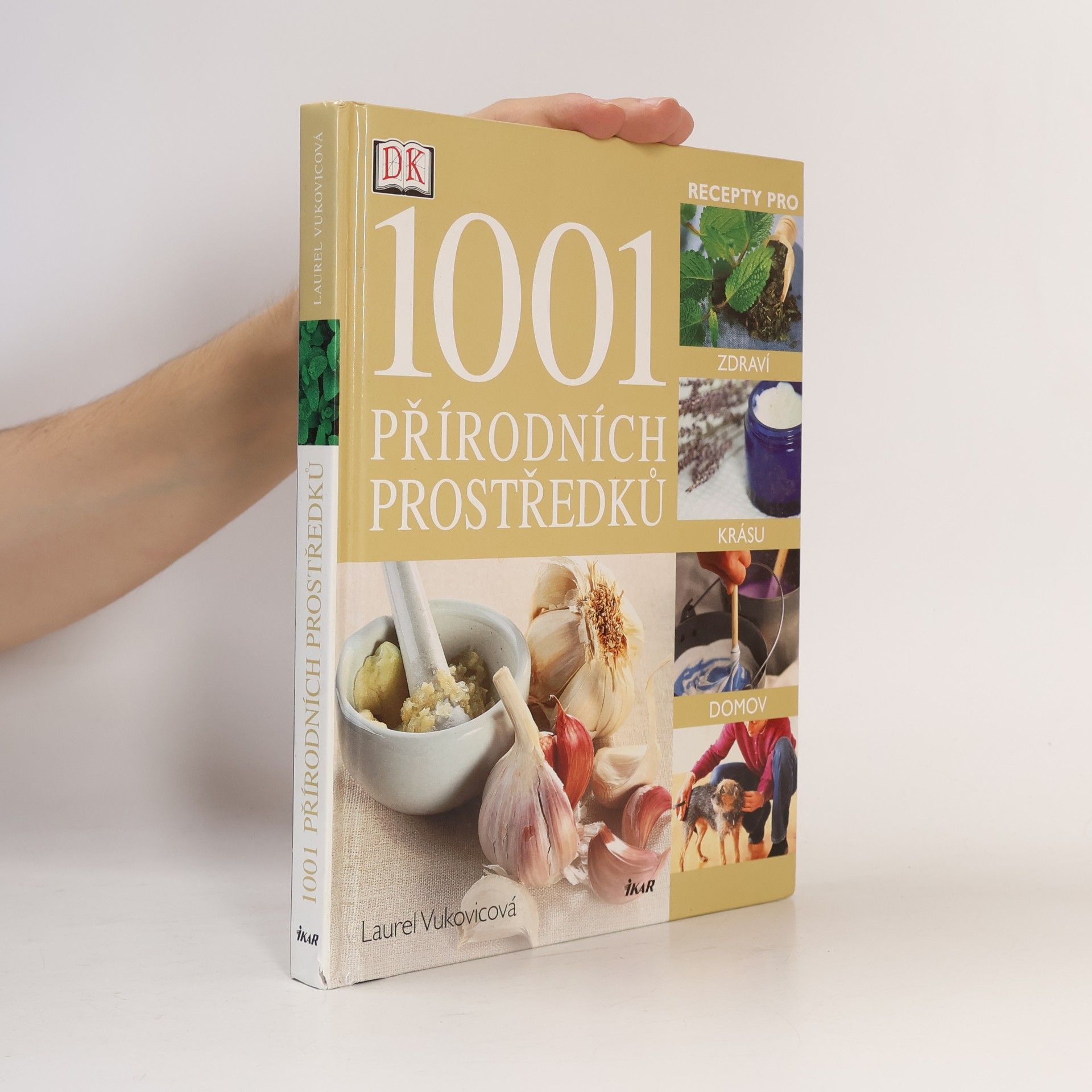 Laurel Vukovic 1001 přírodních prostředků : [recepty pro zdraví, krásu, domov]