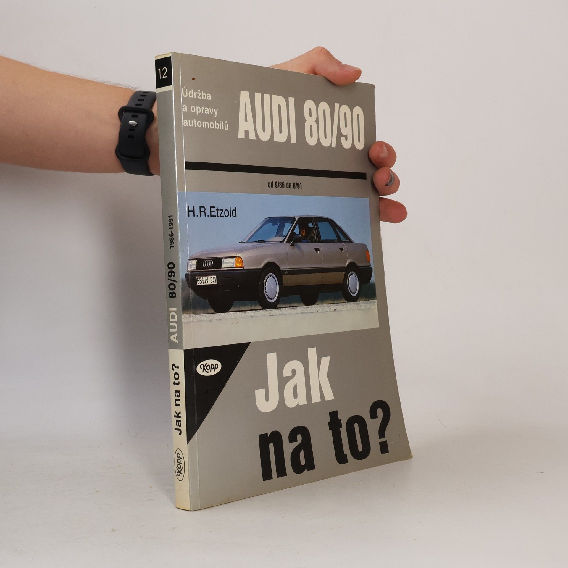 Various authors Údržba a opravy automobilů Audi 80/90. Jak na to?