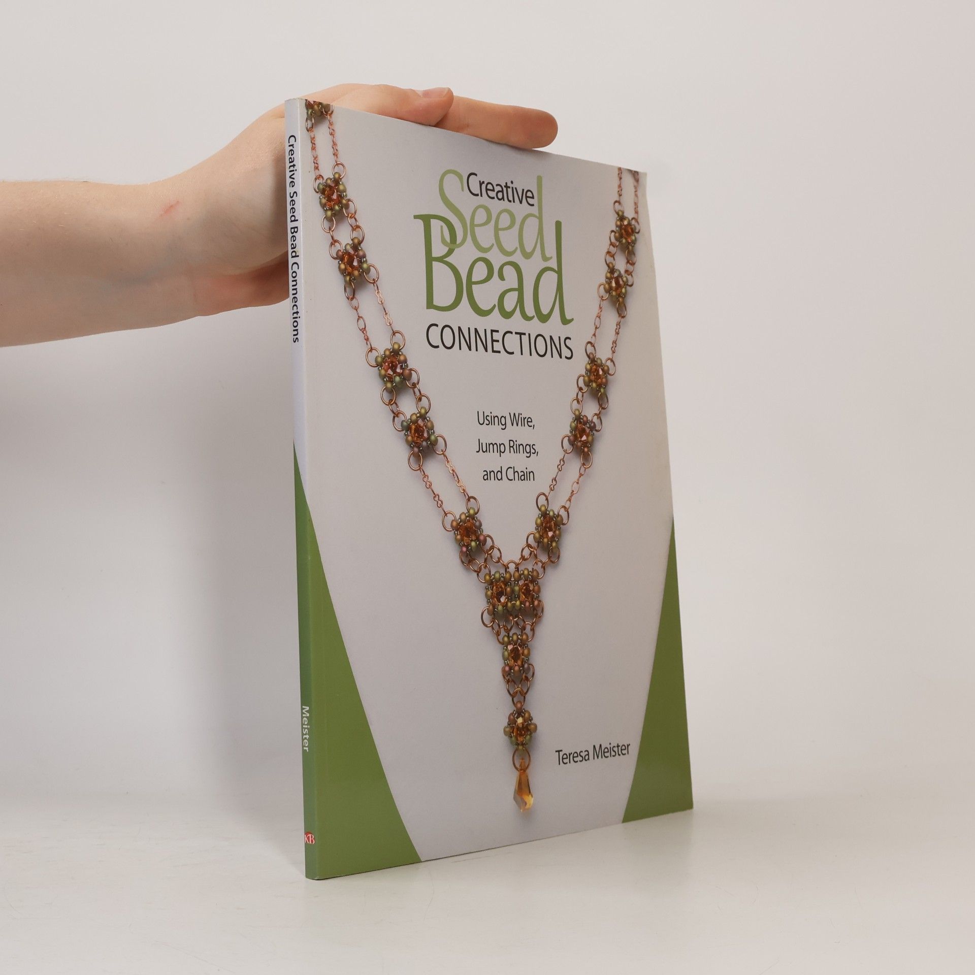 Teresa Meister Creative Seed Bead Connections