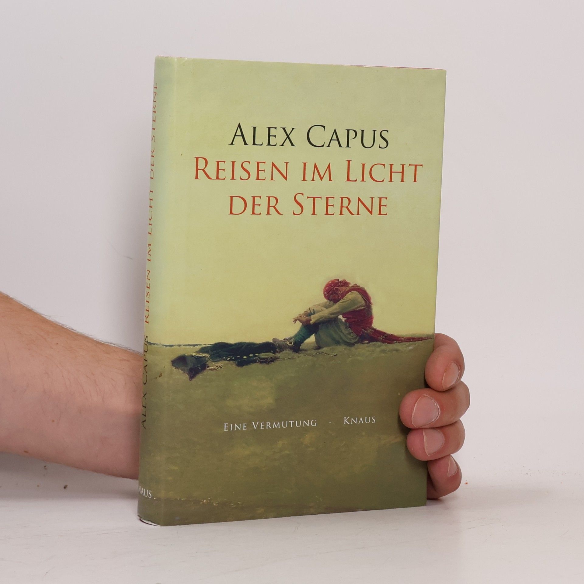 Alex Capus Reisen im Licht der Sterne