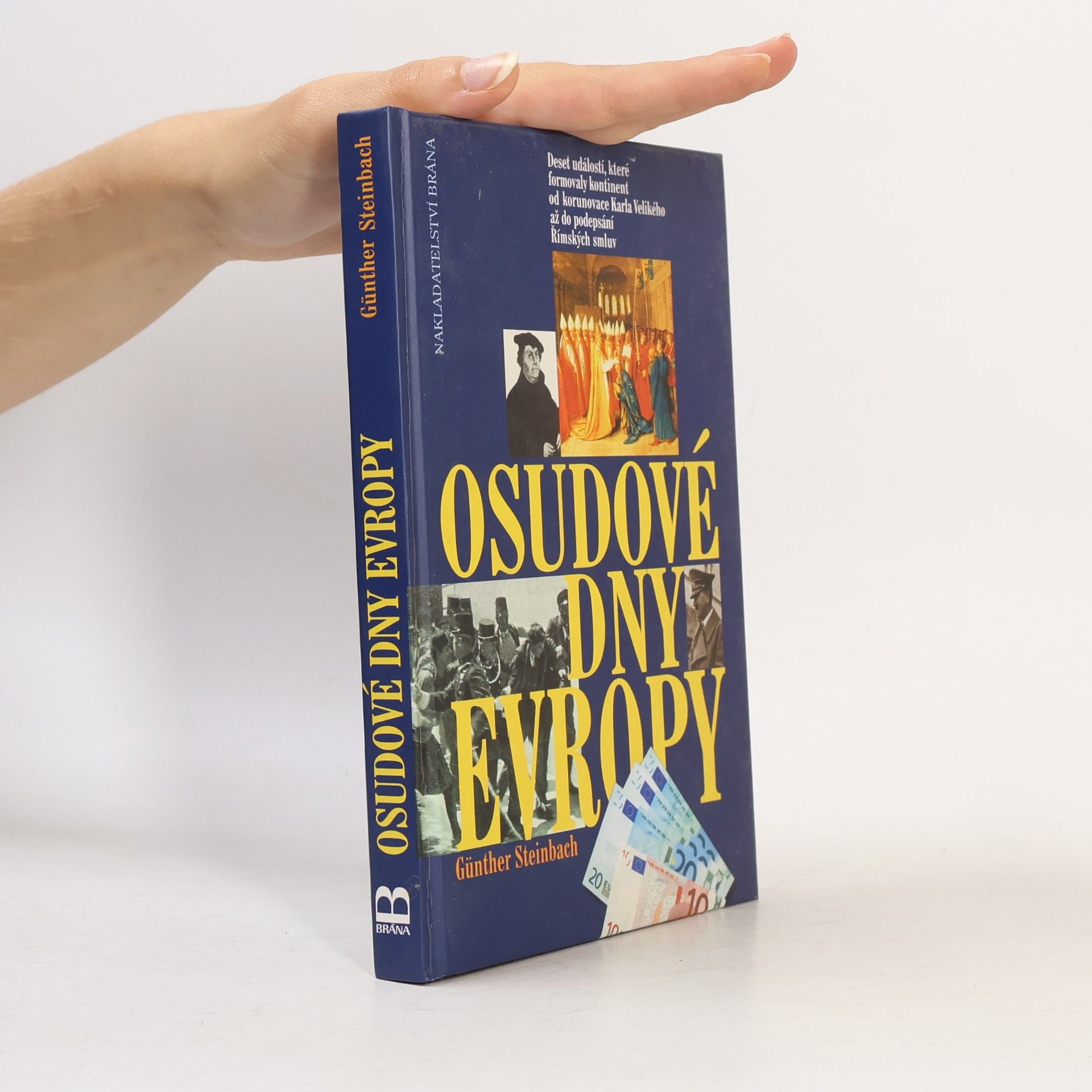 Osudové dny Evropy: deset událostí, které formovaly kontinent