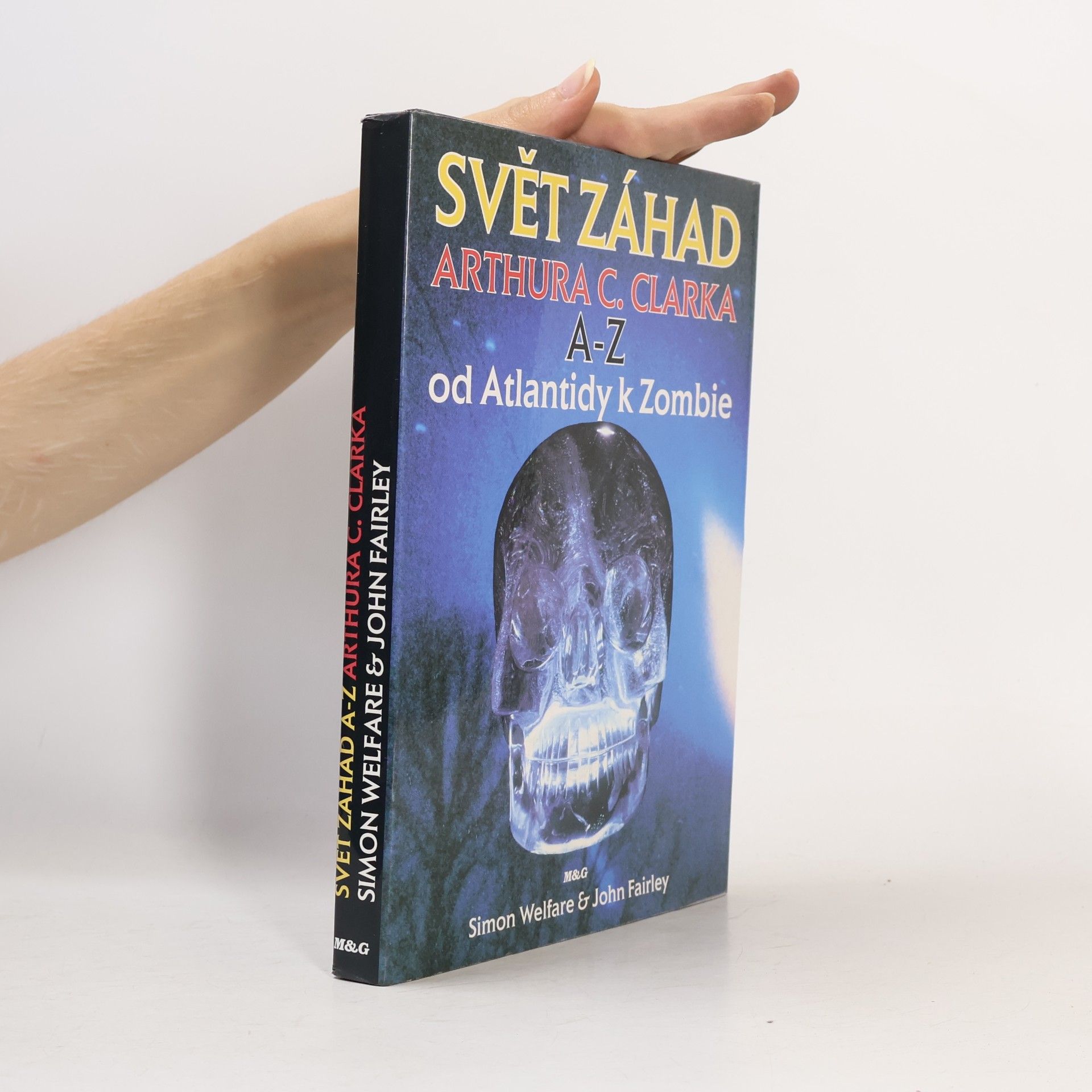 John Fairley Svět záhad Arthura C. Clarka A-Z. Od Atlantidy k Zombie