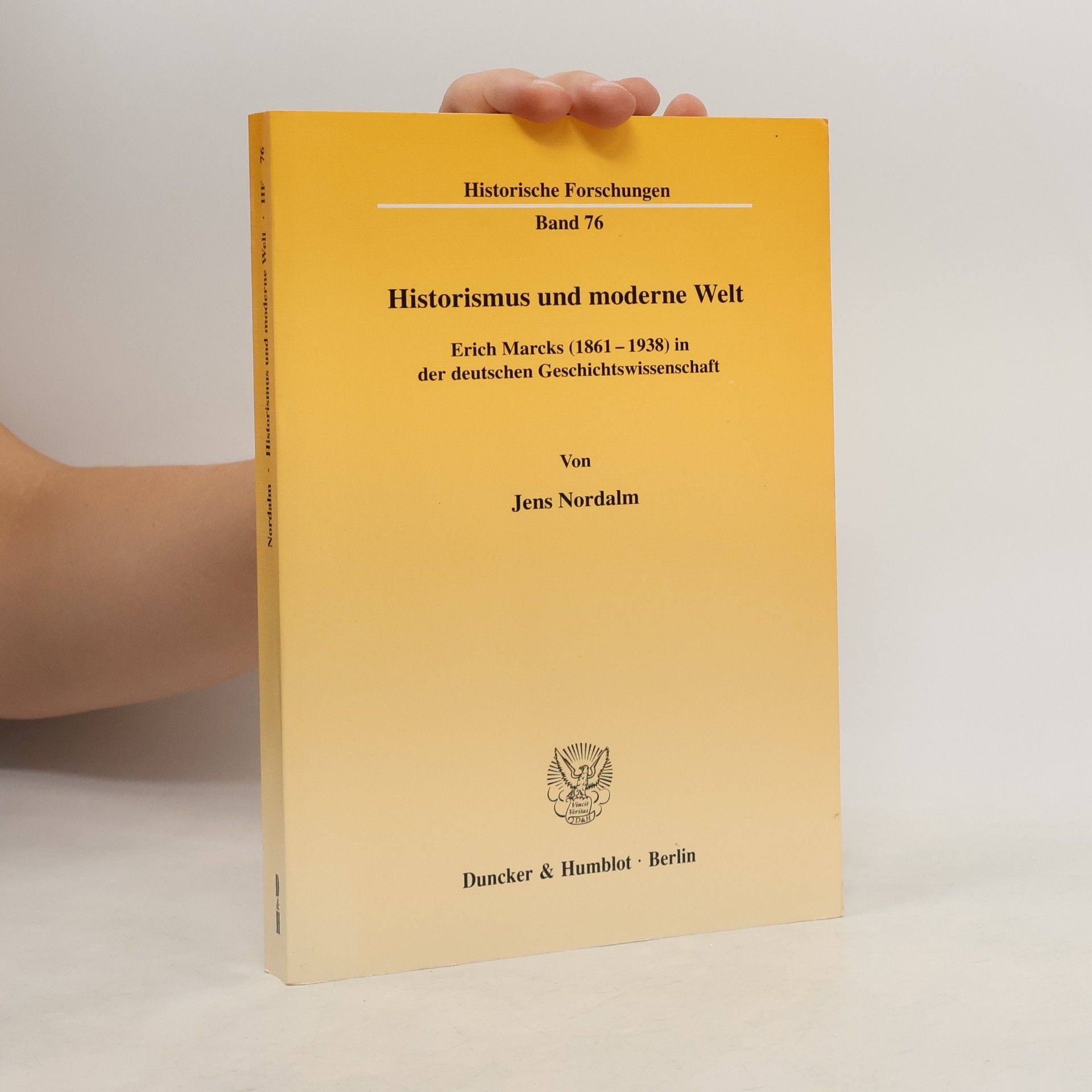 Jens Nordalm Historische Forschungen - 76: Historismus und moderne Welt