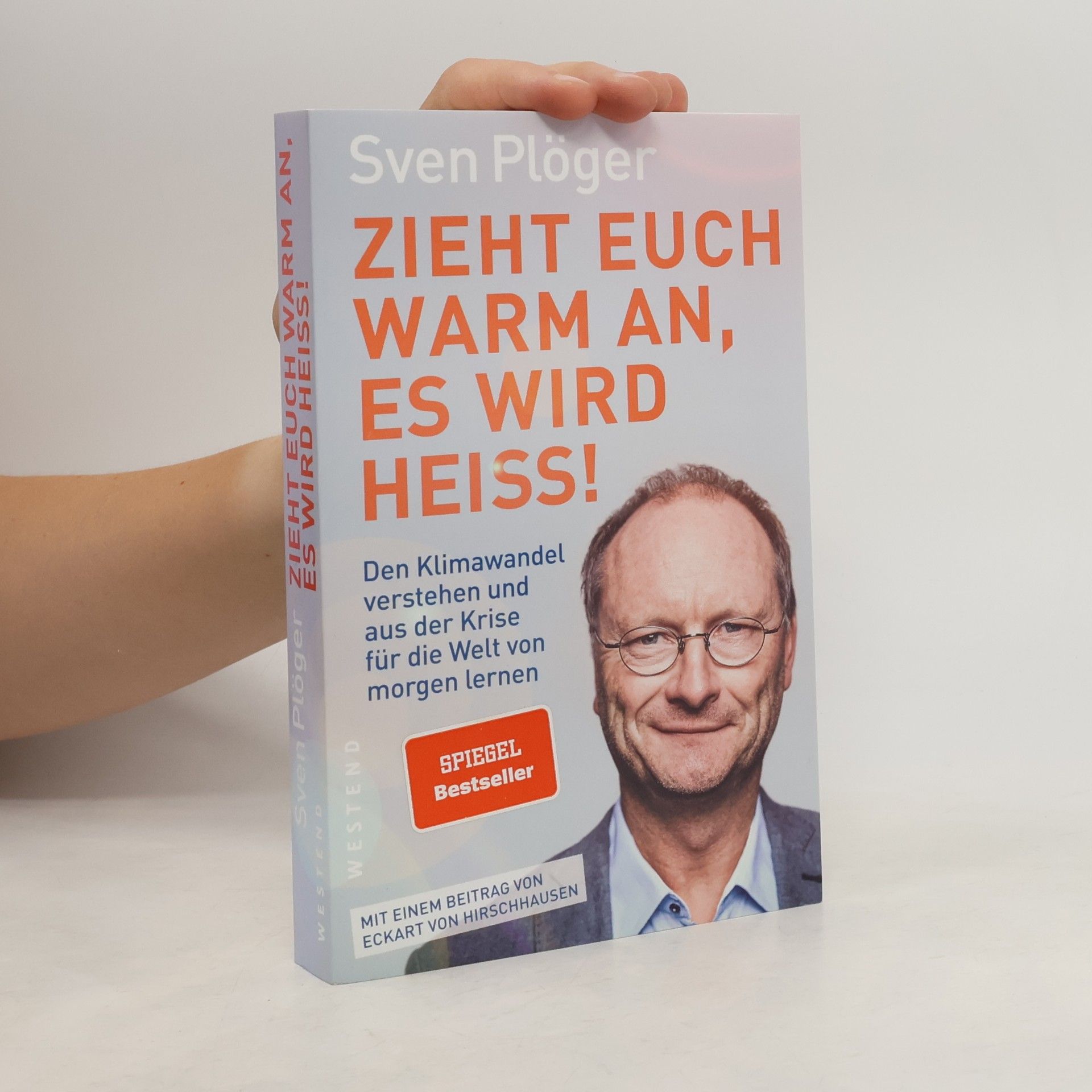 Sven Plöger Zieht euch warm an, es wird heiss!