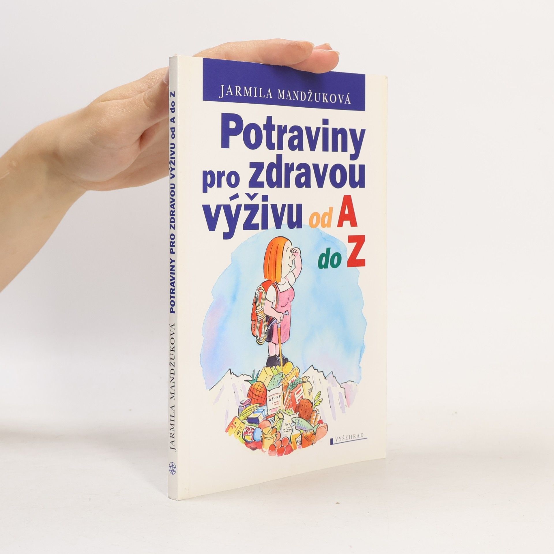 Mandžuková Jarmila Potraviny pro zdravou výživu od A do Z