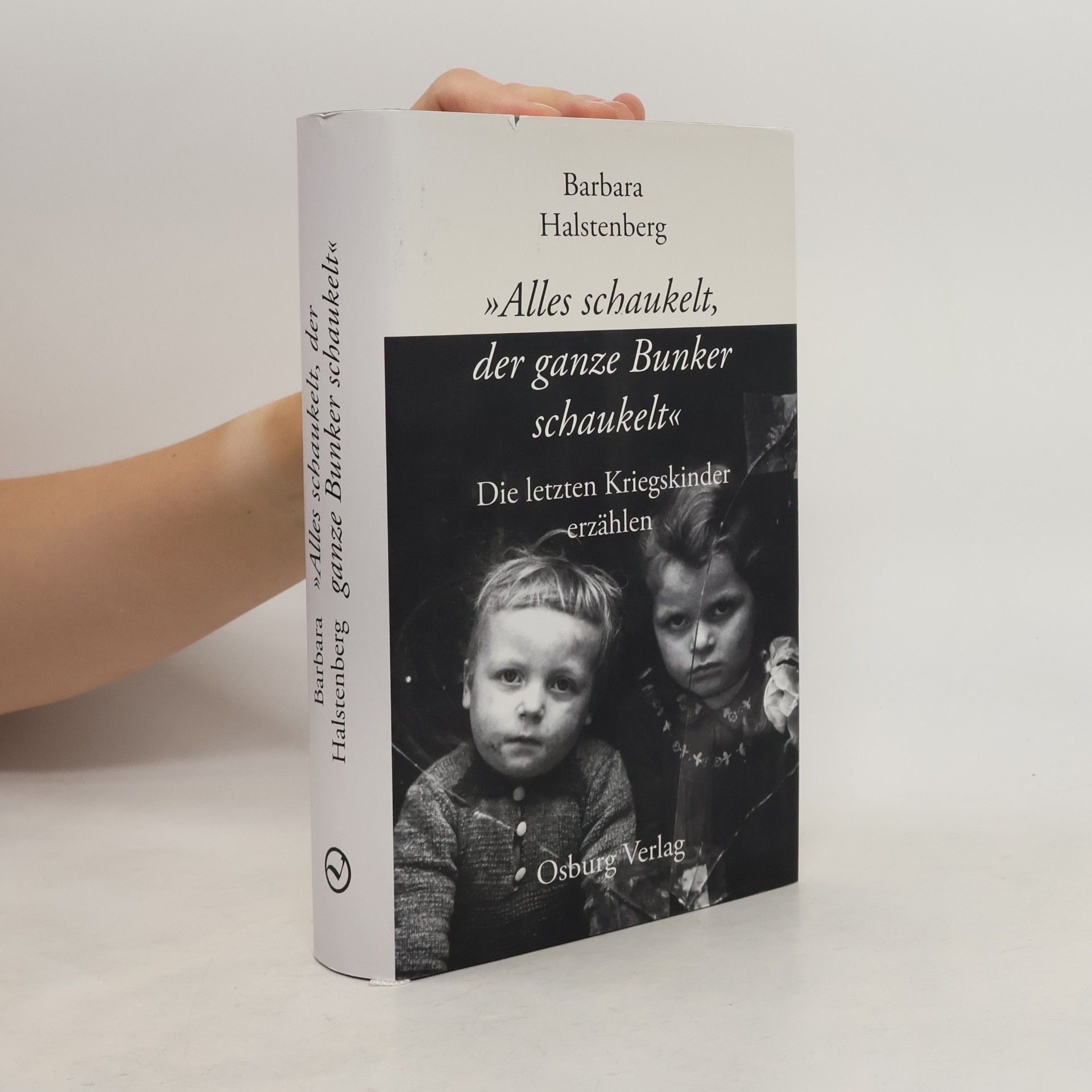 Barbara Halstenberg \"Alles schaukelt, der ganze Bunker schaukelt\"