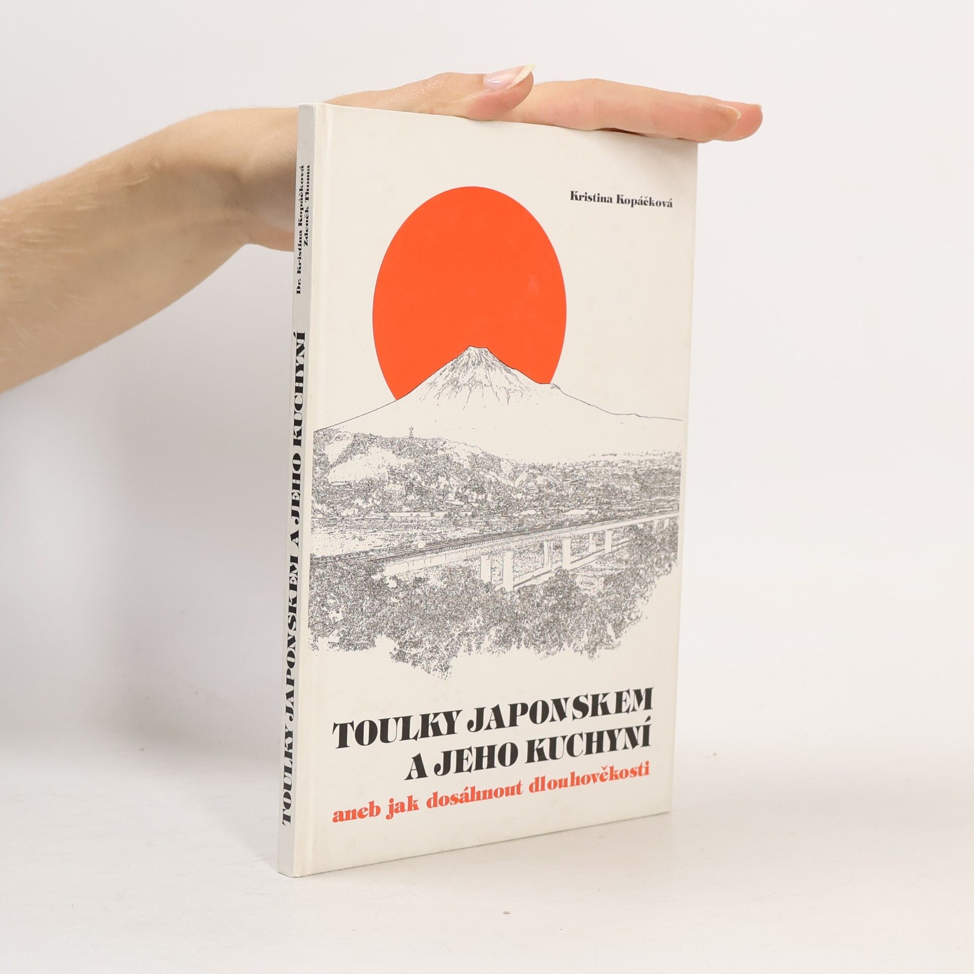 Kristina Kopáčková Toulky Japonskem a jeho kuchyní, aneb, Jak dosáhnout dlouhověkosti