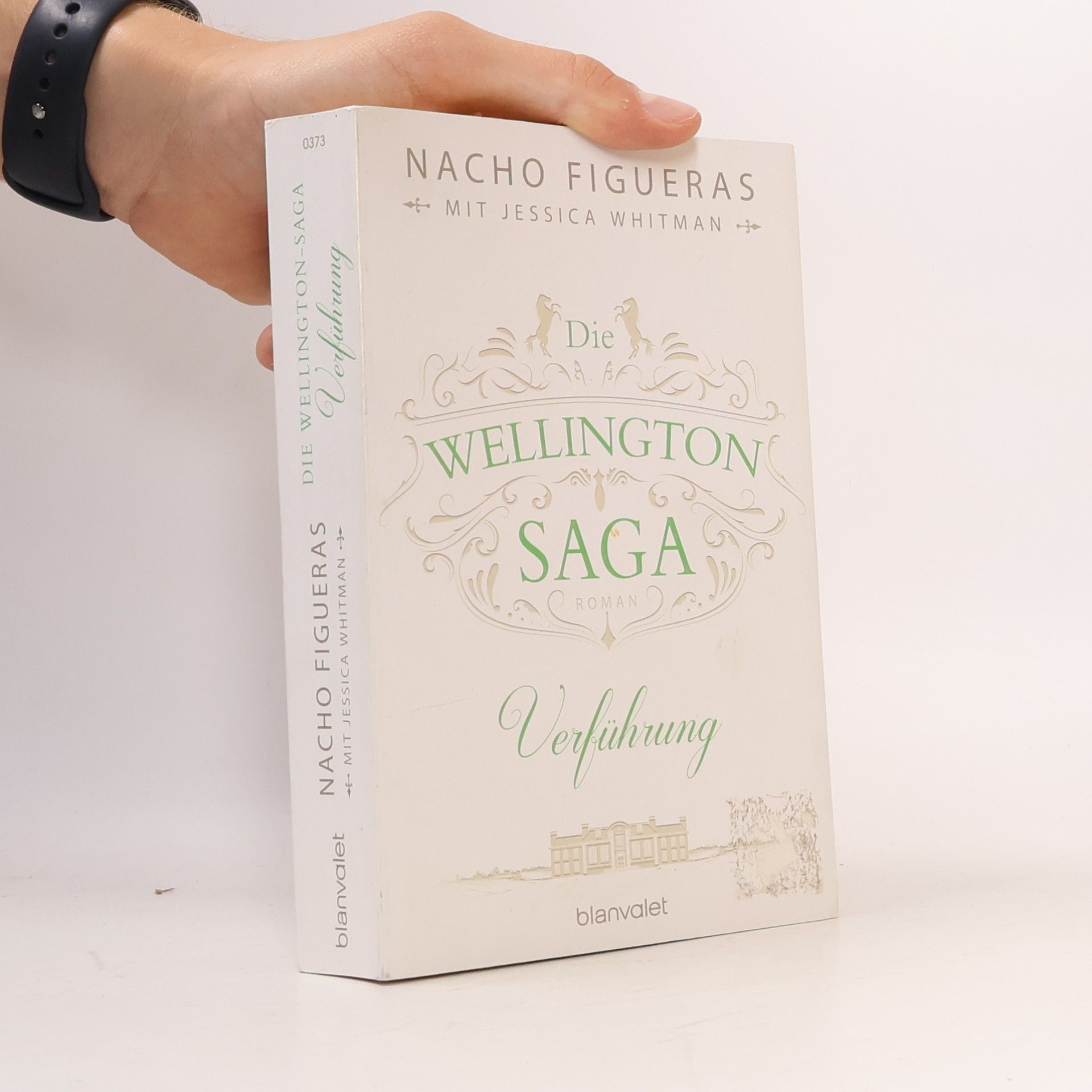 Nacho Figueras Die Wellington Saga - Verführung