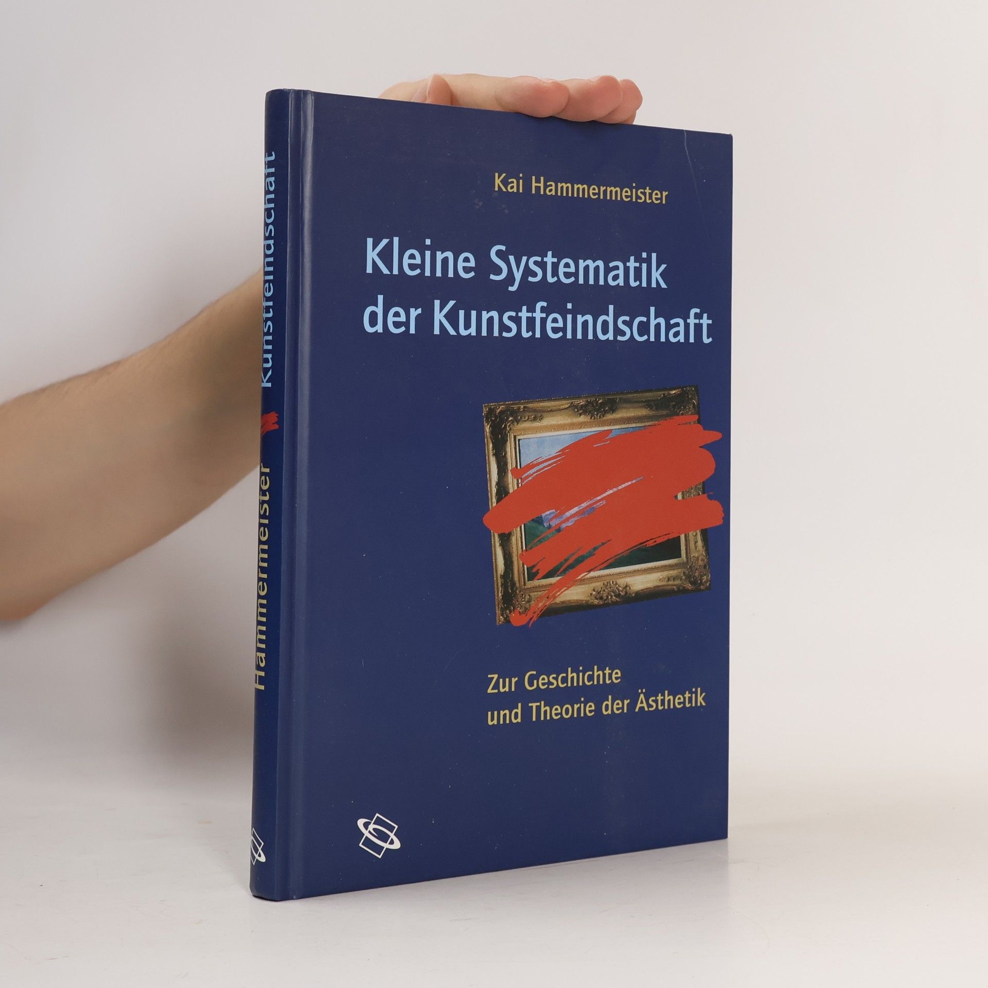 Kai Hammermeister Kleine Systematik der Kunstfeindschaft