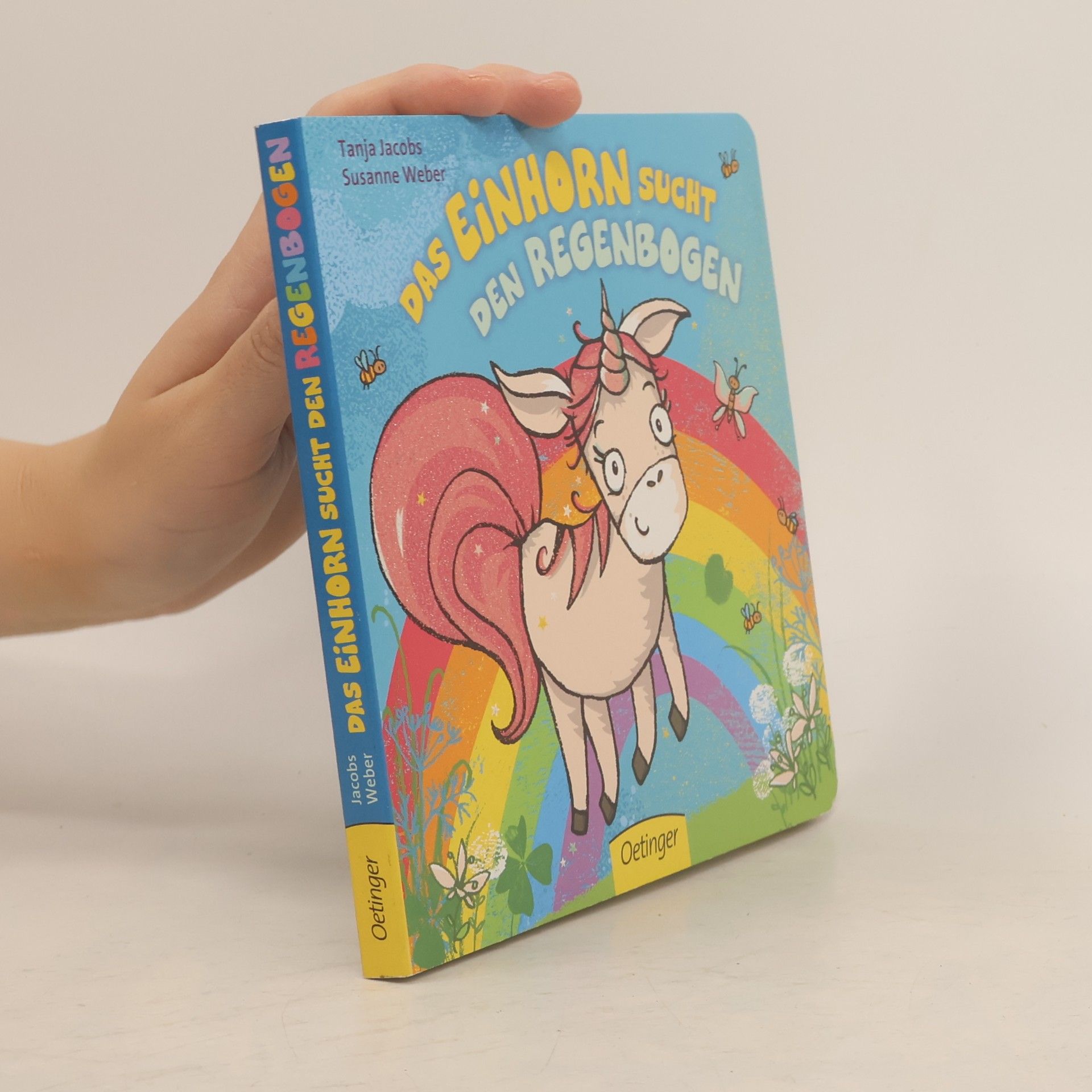 Tanja Jacobs Das Einhorn sucht den Regenbogen