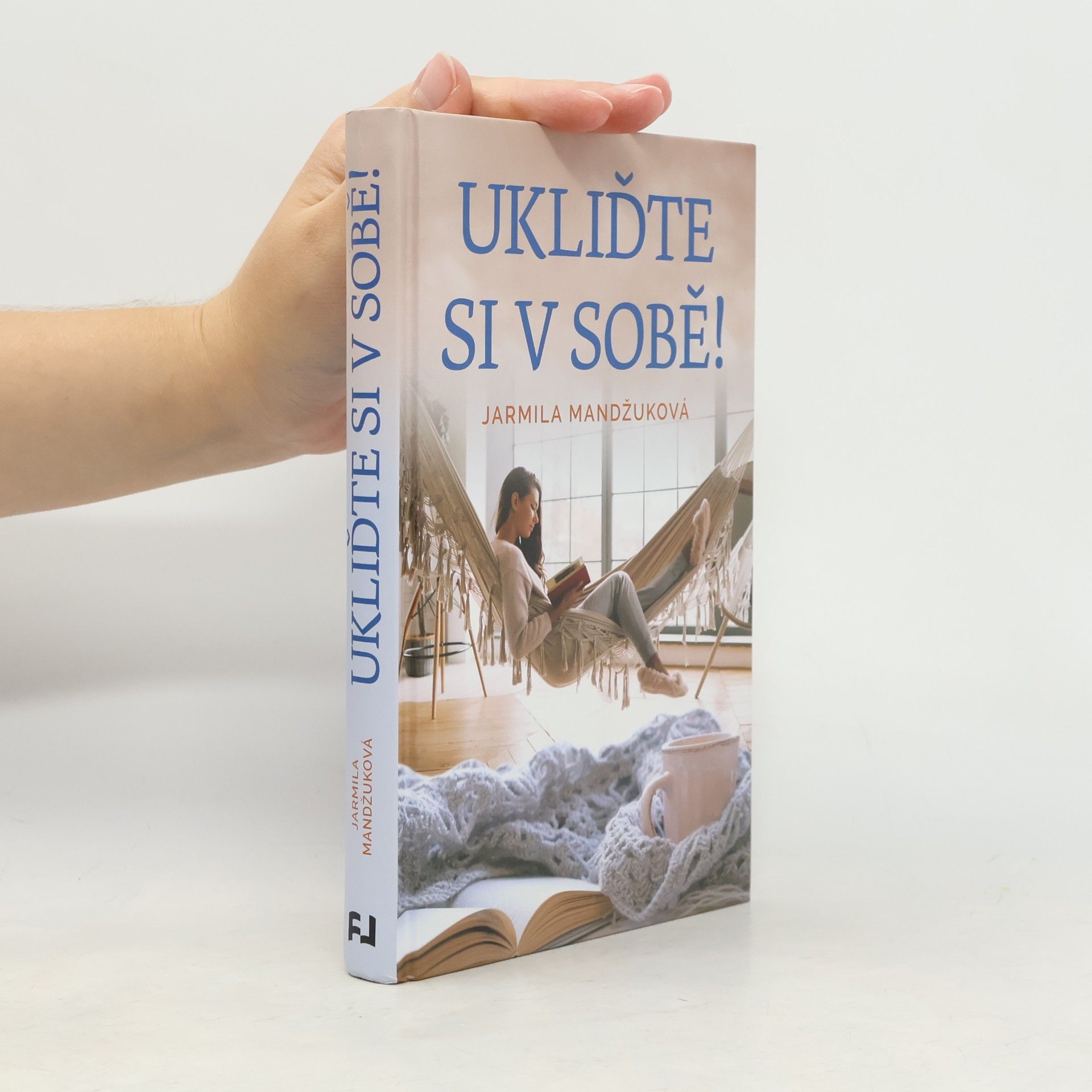 Mandžuková Jarmila Ukliďte si v sobě!