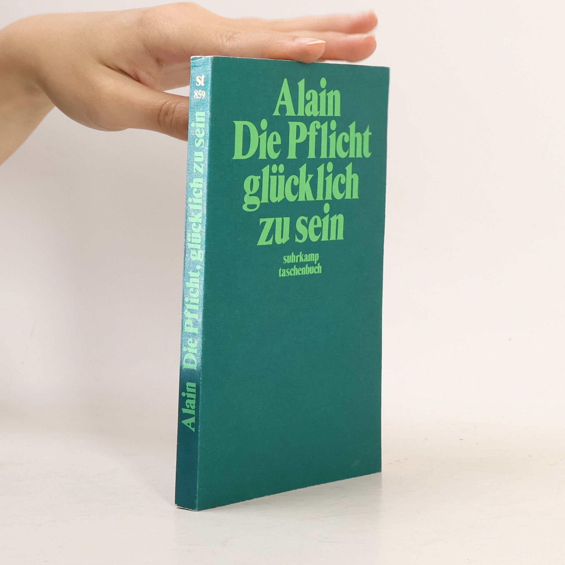 Alain Die Pflicht, glücklich zu sein