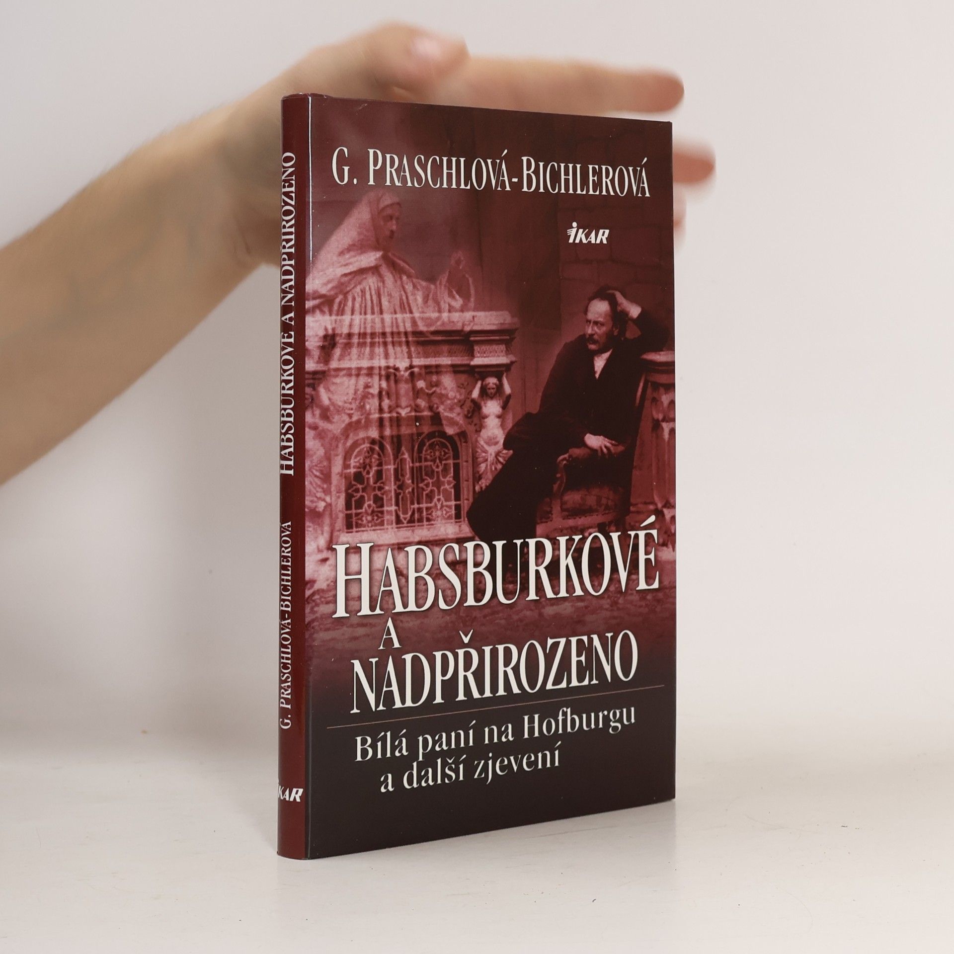 Gabriele Praschl-Bichler Habsburkové a nadpřirozeno