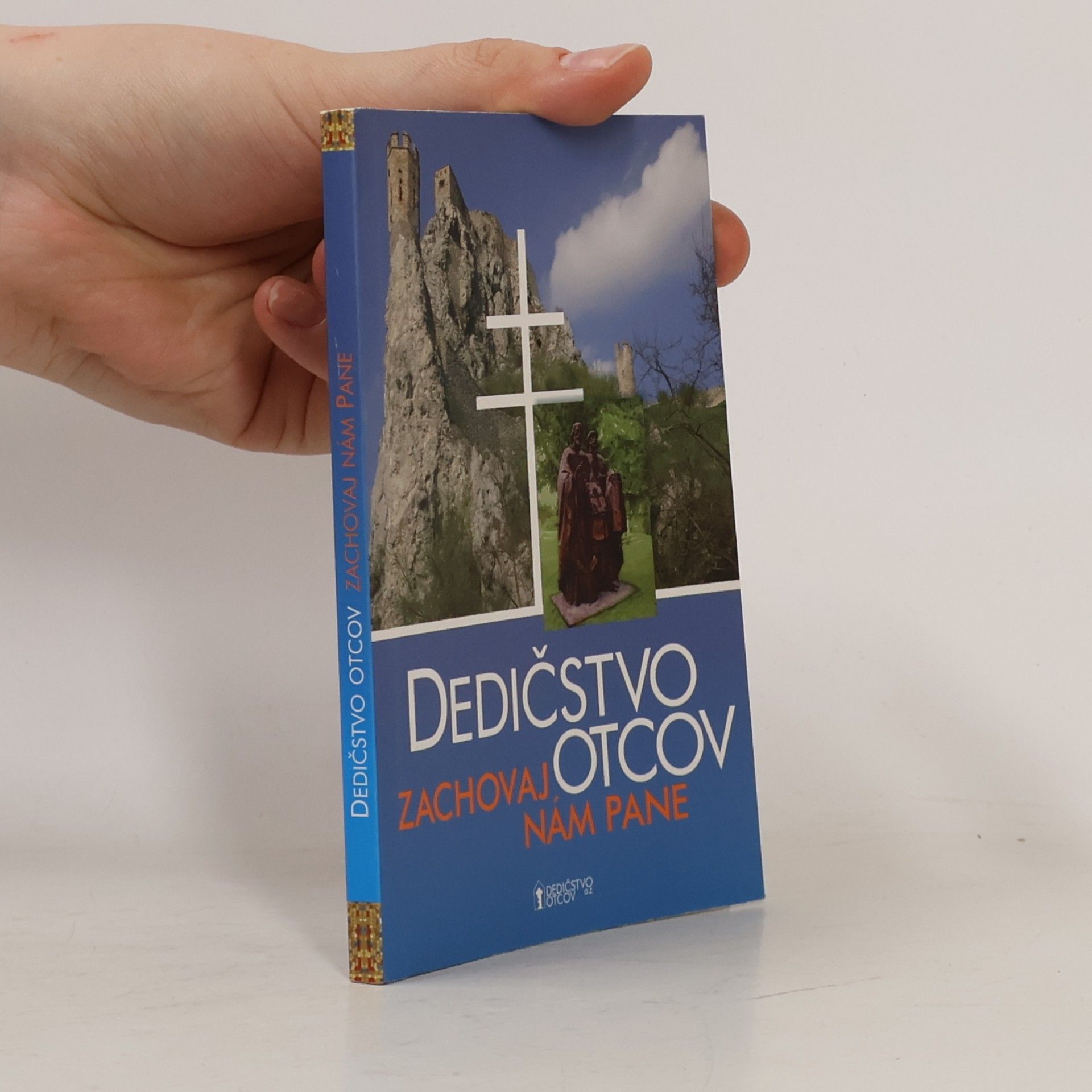Various authors Dedičstvo otcov. Zachovaj nám pane