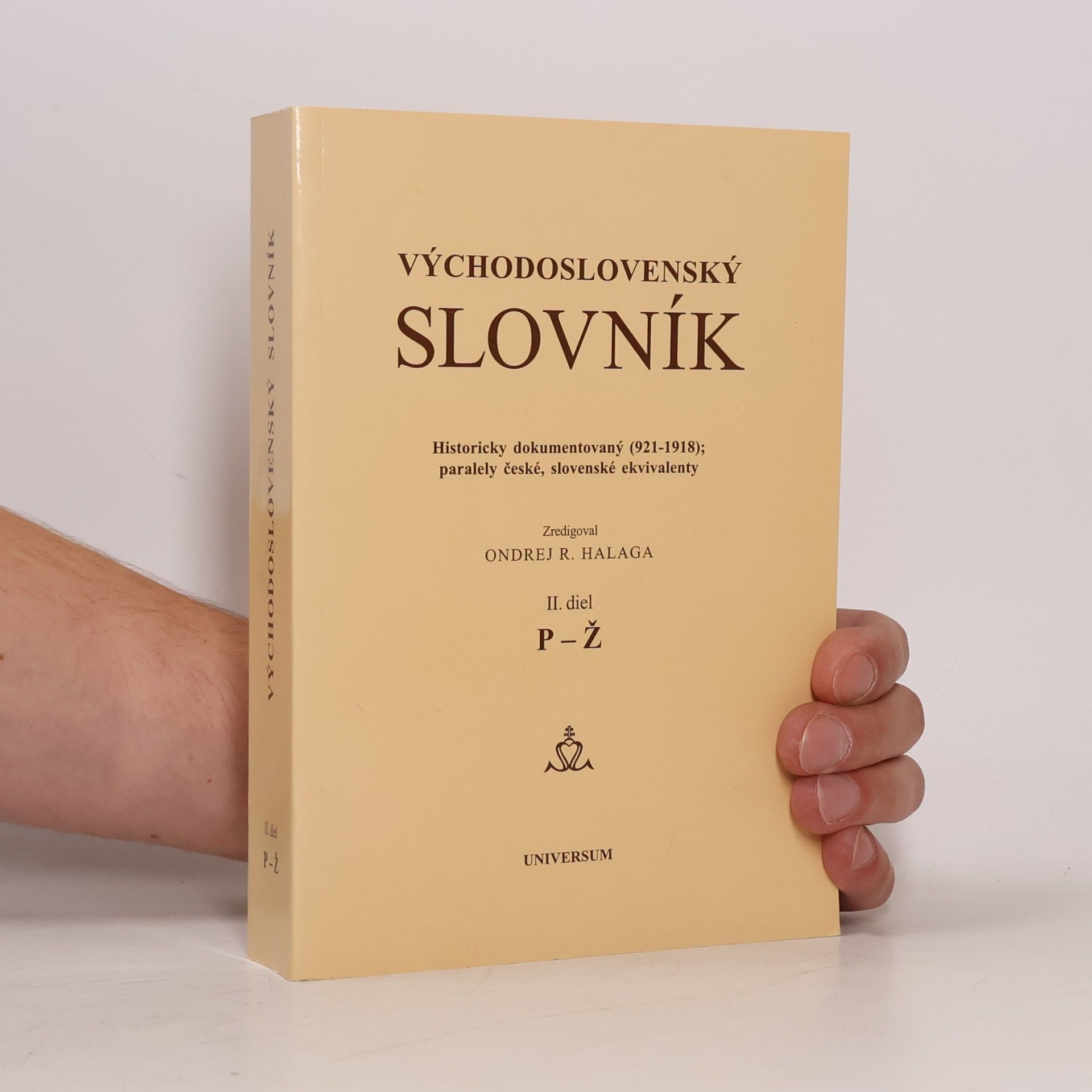 Ondrej R. Halaga Východoslovenský slovník : historicky dokumentovaný (921-1918) II. diel P-Ž