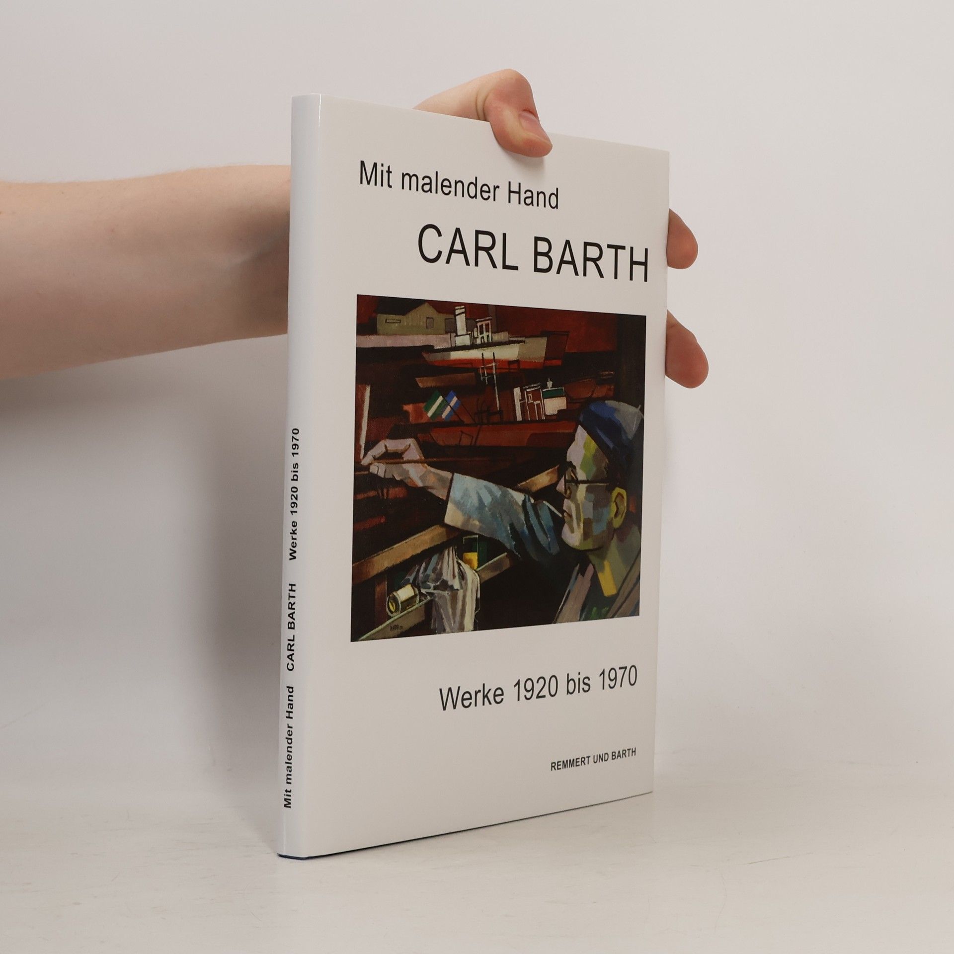 Mit malender Hand. Carl Barth