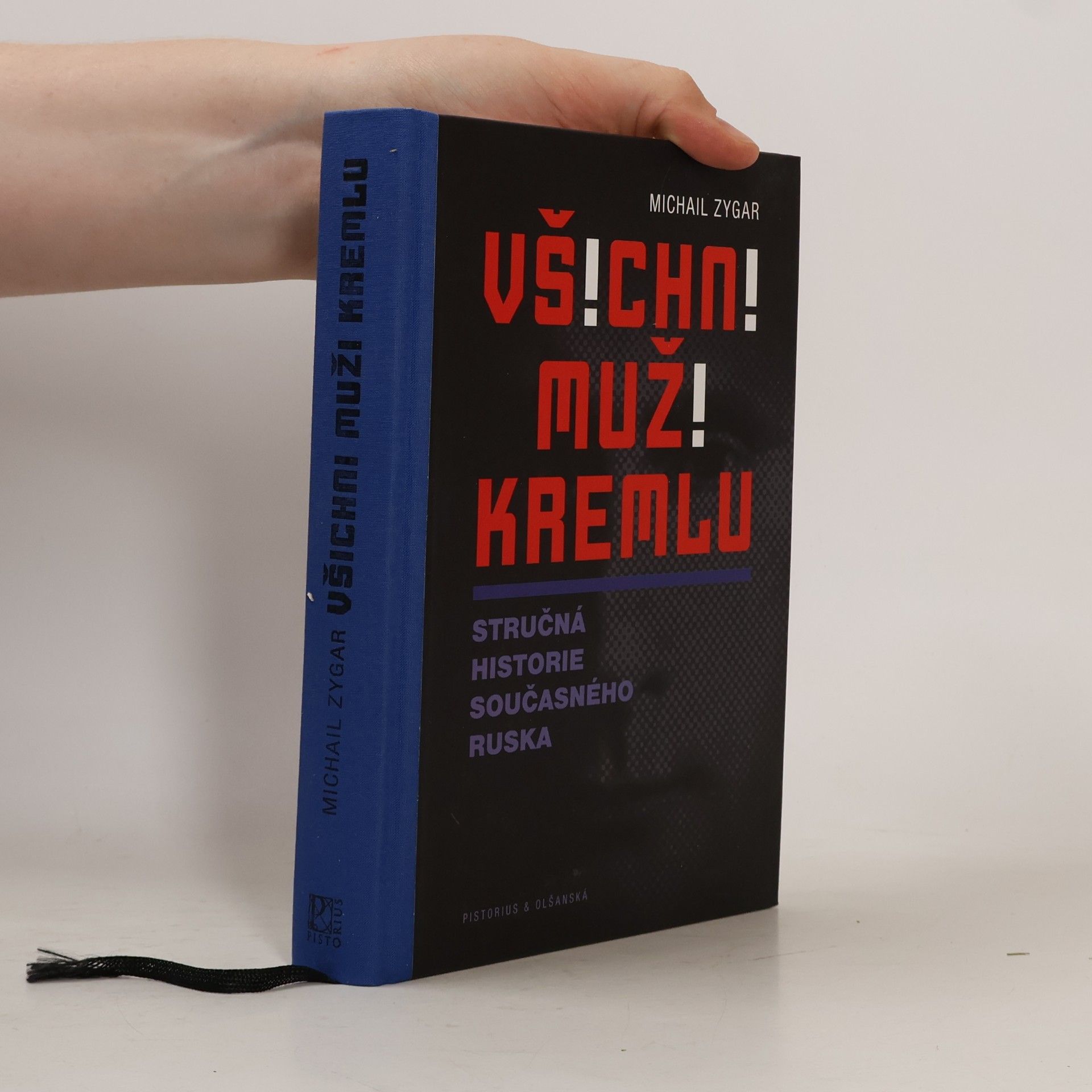 Michail Zygar Všichni muži Kremlu : stručná historie současného Ruska