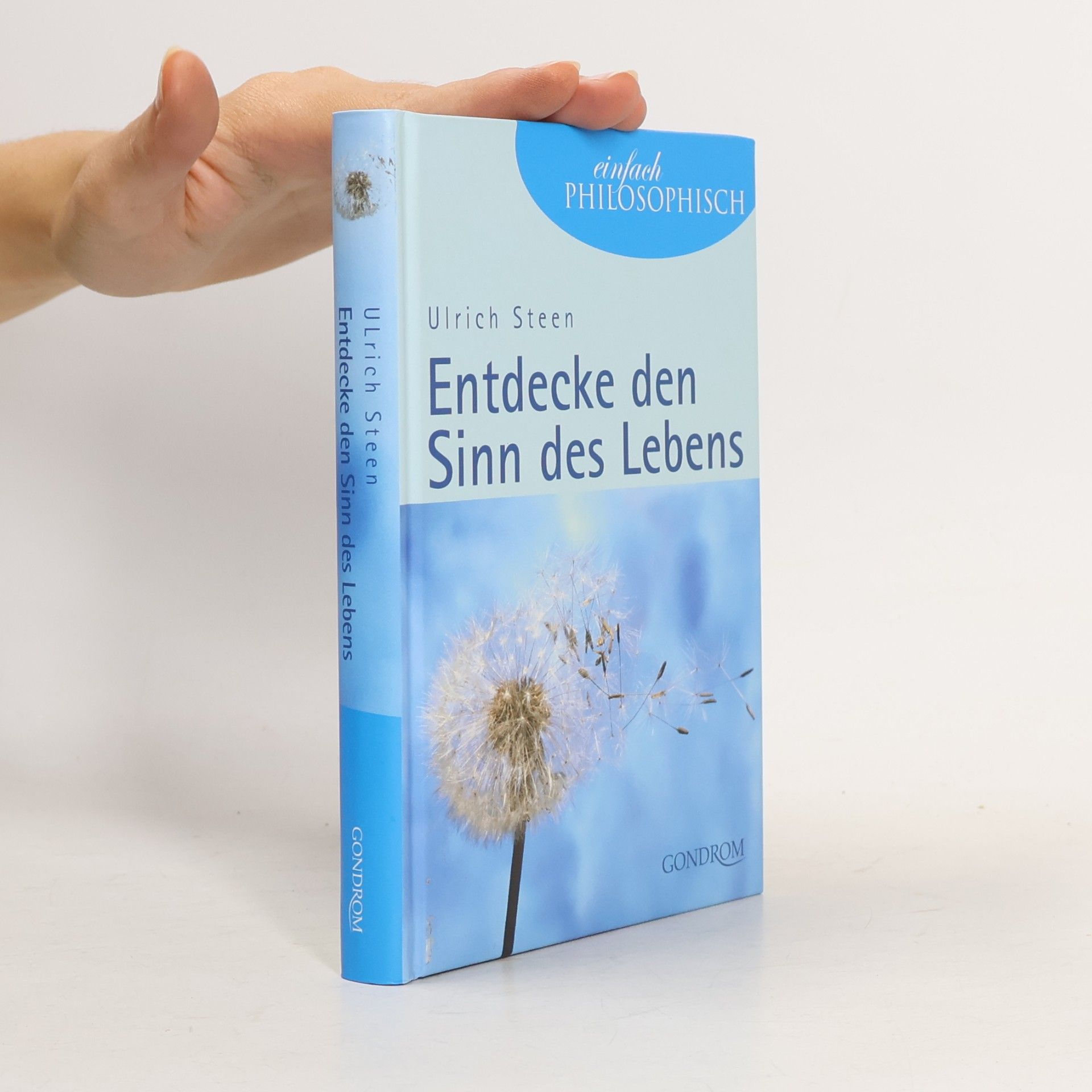Ulrich Steen Entdecke den Sinn des Lebens