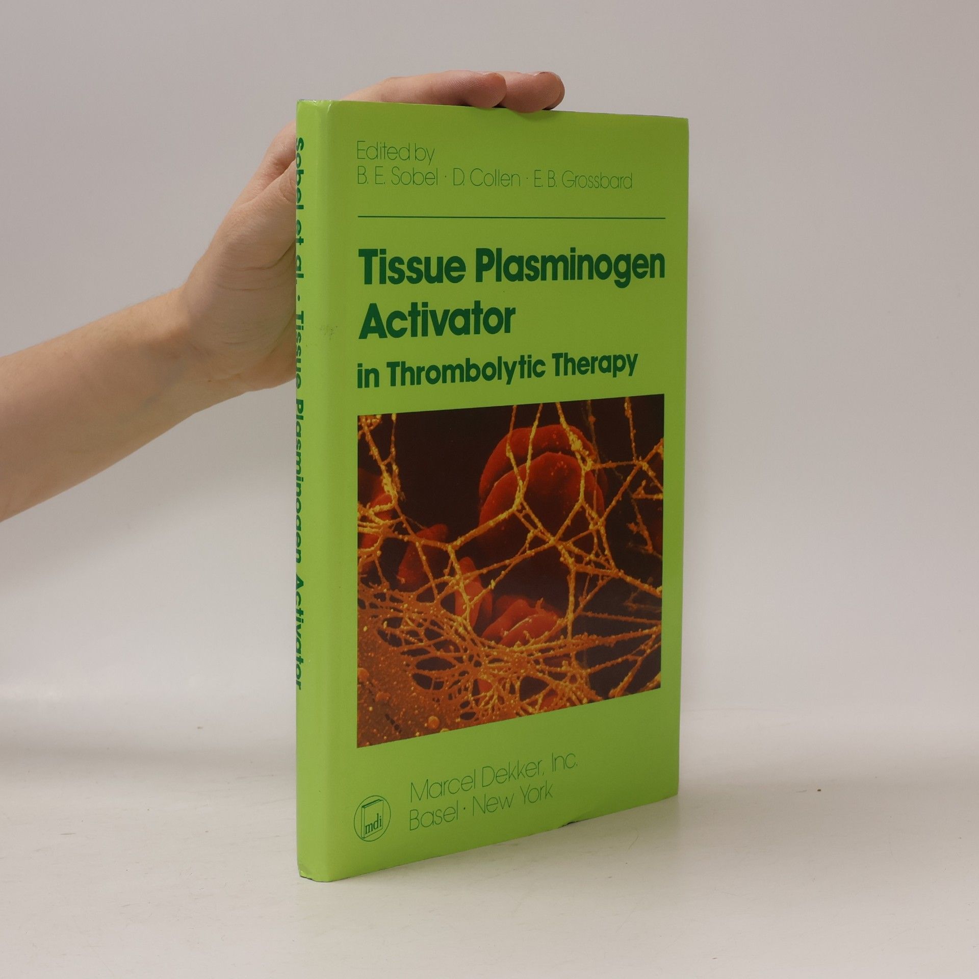 Elliott B. Grossbard Tissue Plasminogen Activator in Thrombolytic Therapy