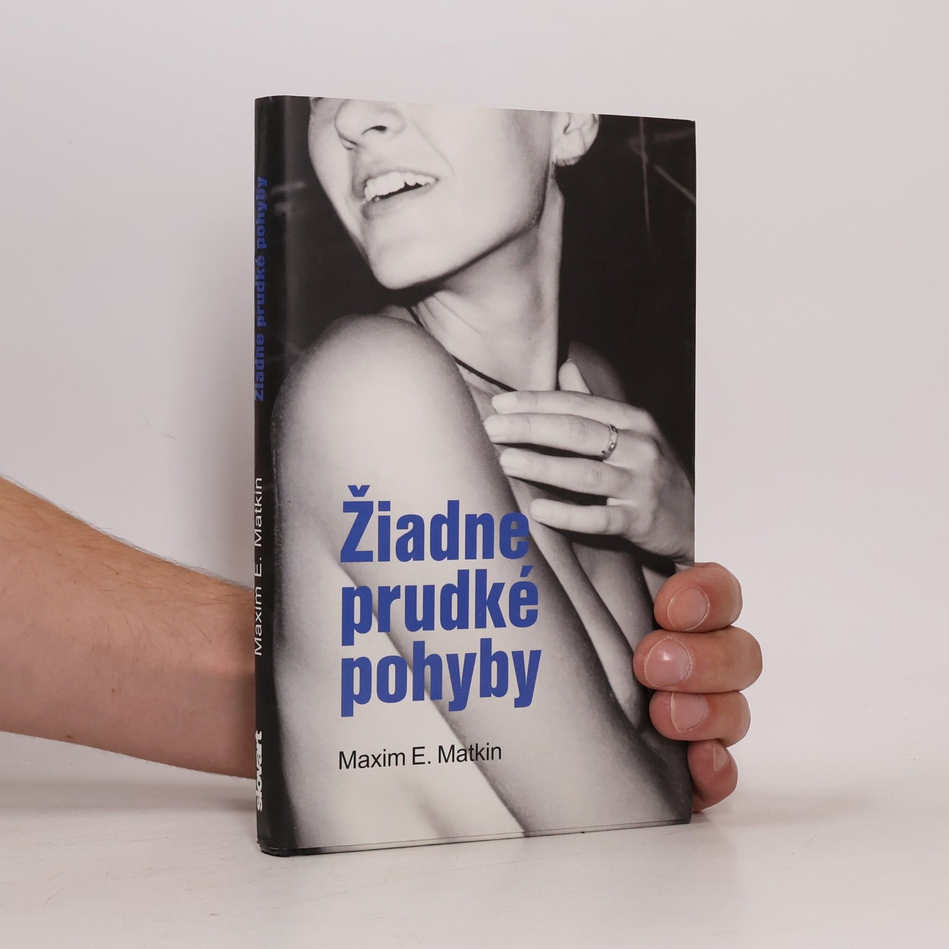 Maxim E. Matkin Žiadne prudké pohyby