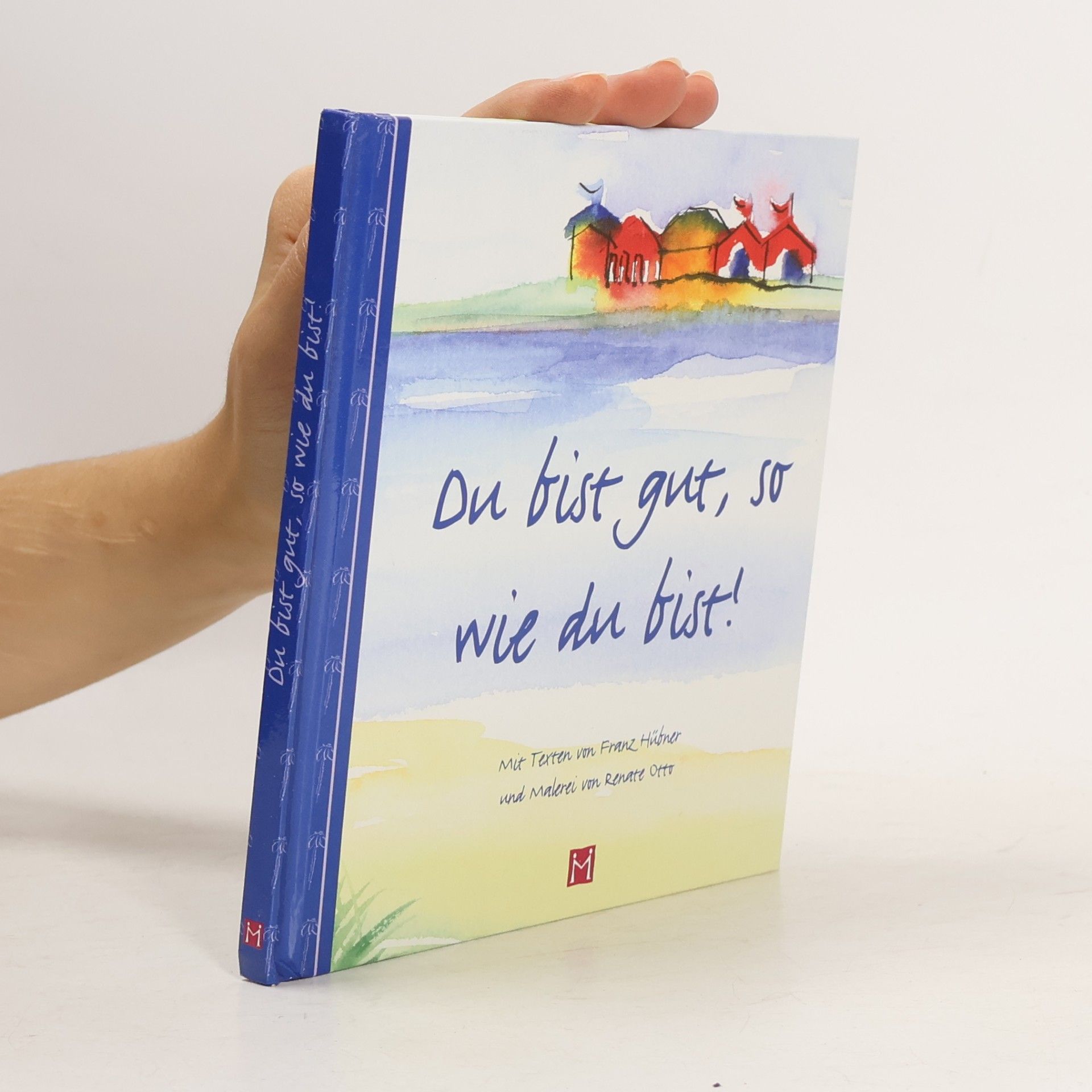 Renate Otto Du bist gut, so wie du bist!