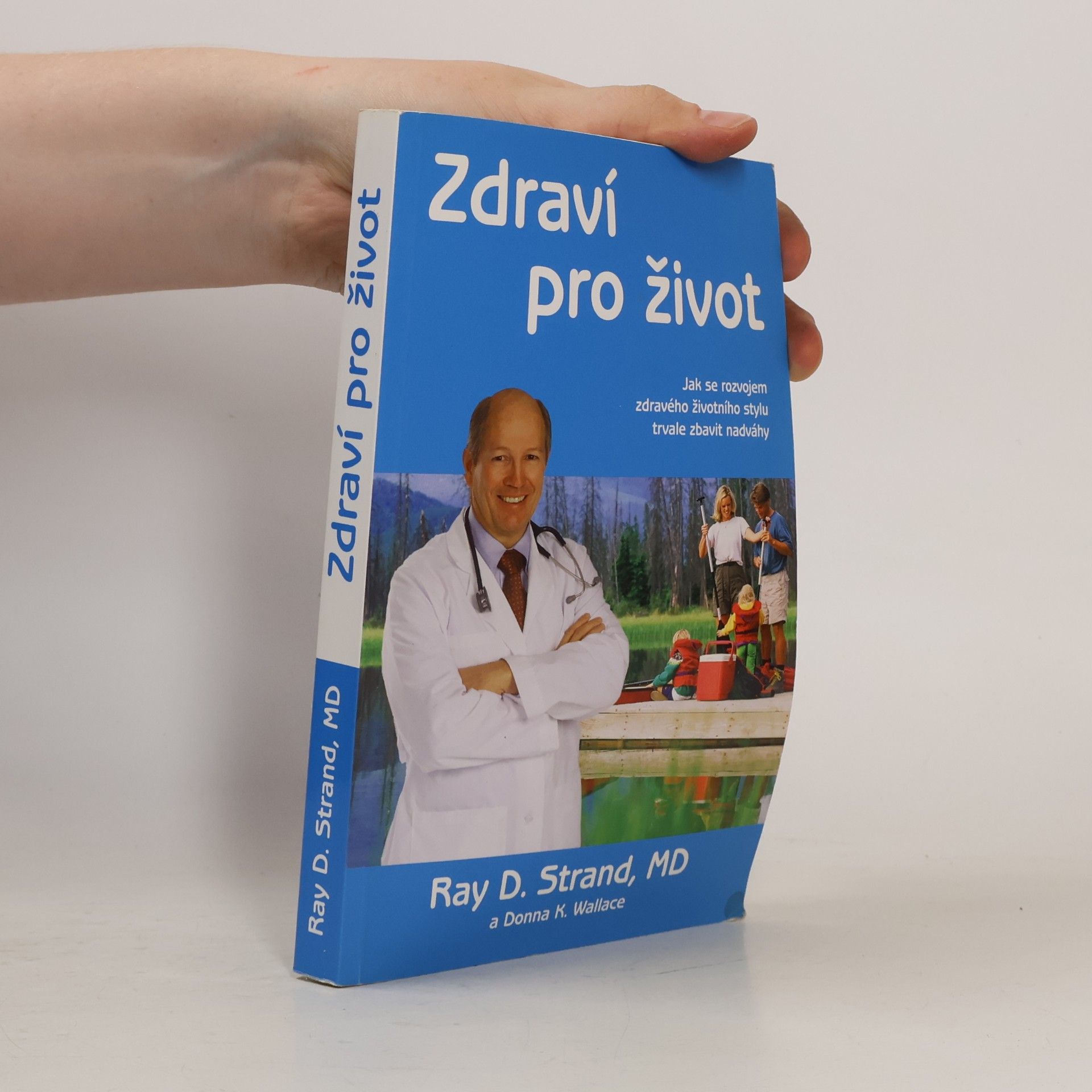 Donna K. Wallace Zdraví pro život. Jak si rozvinout zdravý životní styl, jehož vedlejším účinkem je trvalá ztráta nadváhy