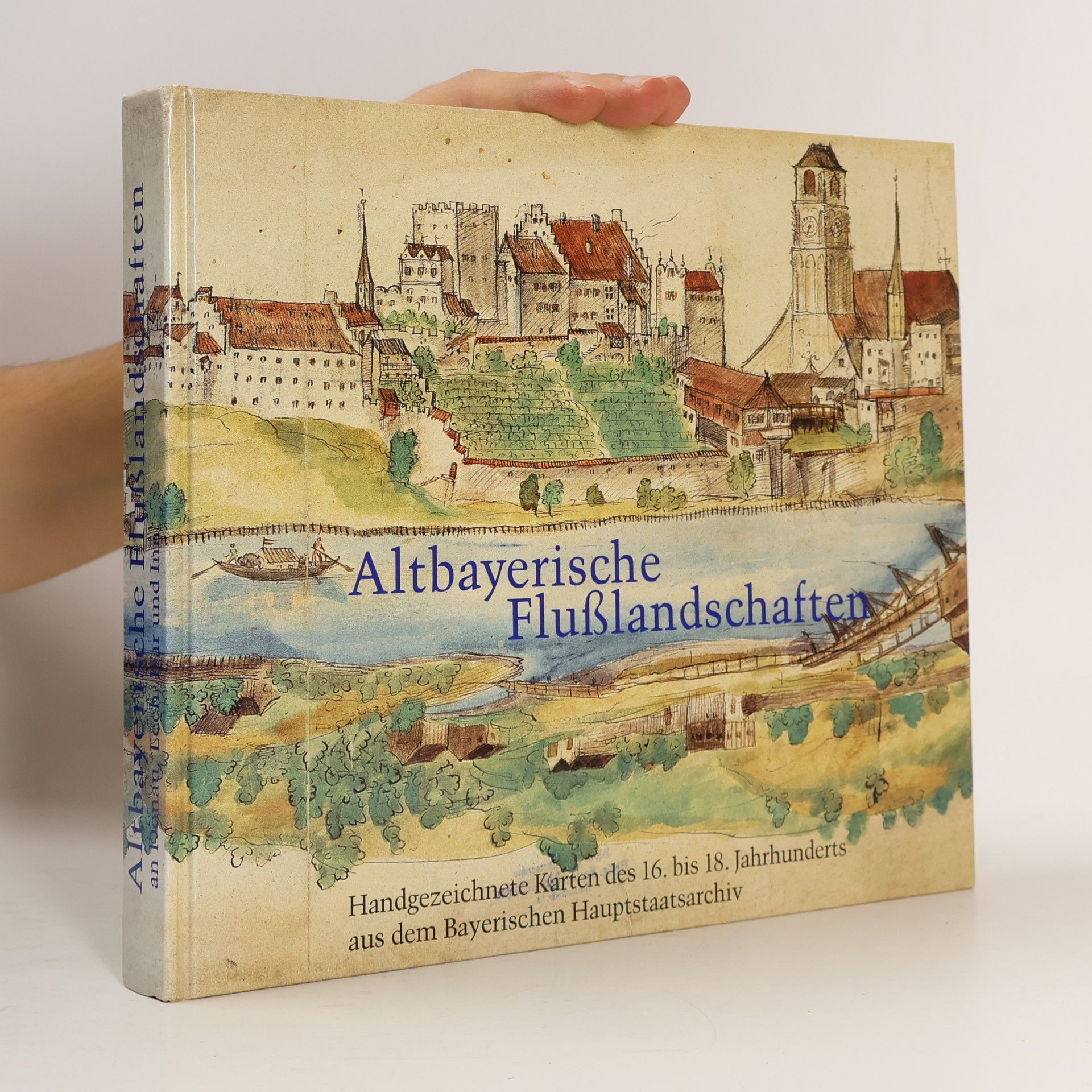 Monika Ruth Franz Altbayerische Flußlandschaften an Donau, Lech, Isar und Inn