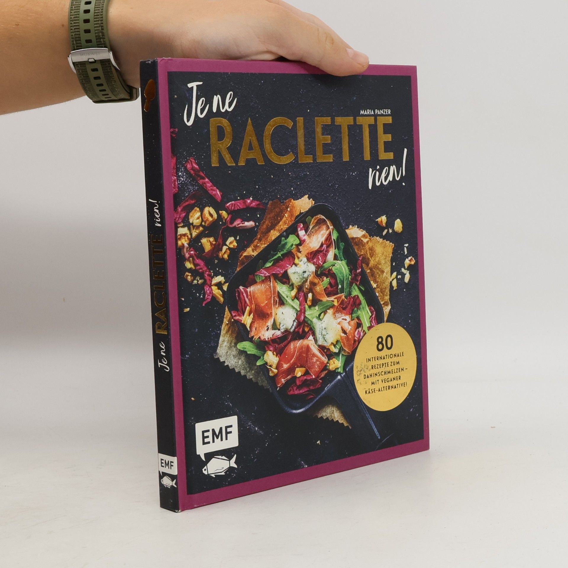 Maria Panzer Je ne Raclette rien!. 80 internationale Rezepte zum Dahinschmelzen – inklusive veganer Käse-Alternative!