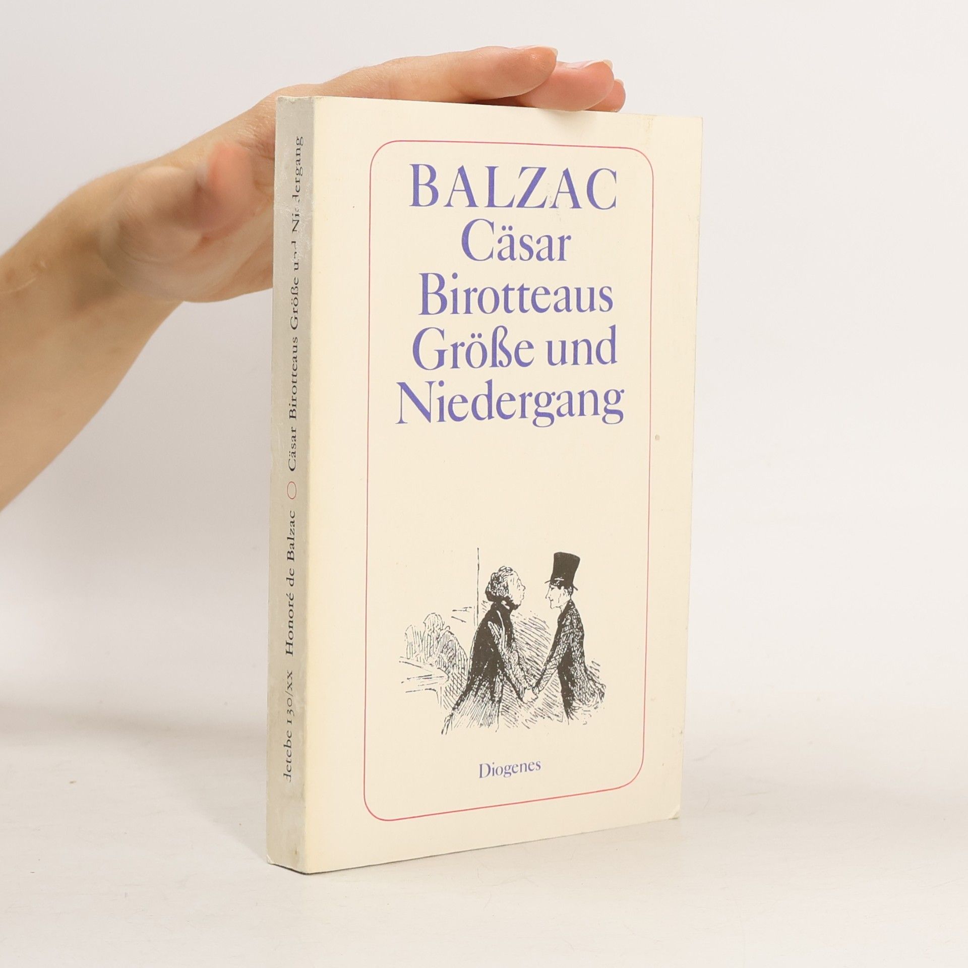 Honoré de Balzac Cäsar Birotteaus Grösse und Niedergang