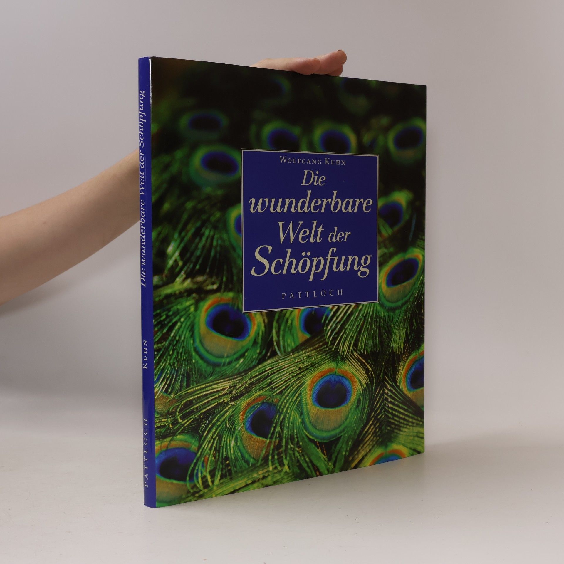 Wolfgang Kühn Die wunderbare Welt der Schöpfung