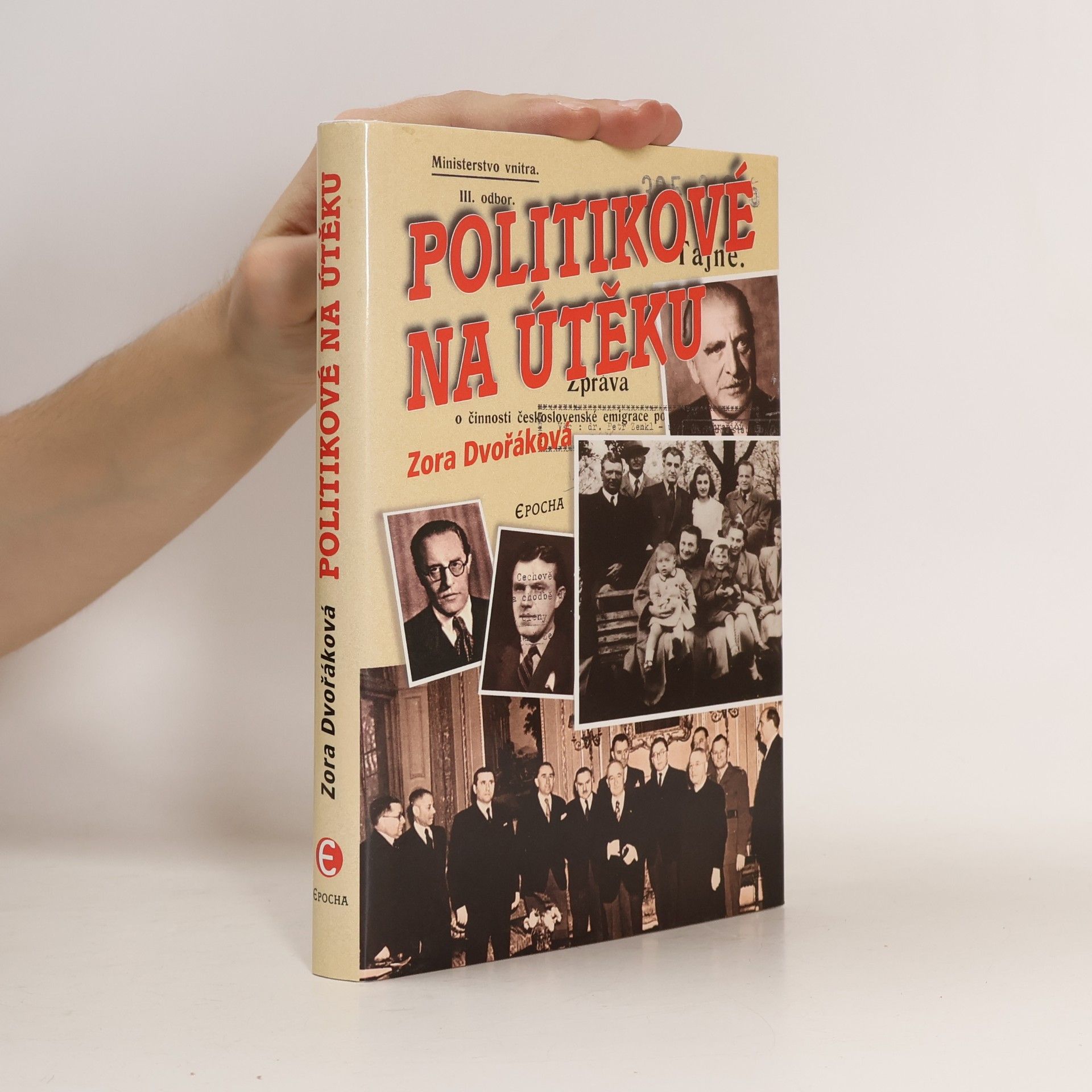 Zora Dvořáková Politikové na útěku: Osudy změněné 25. únorem 1948