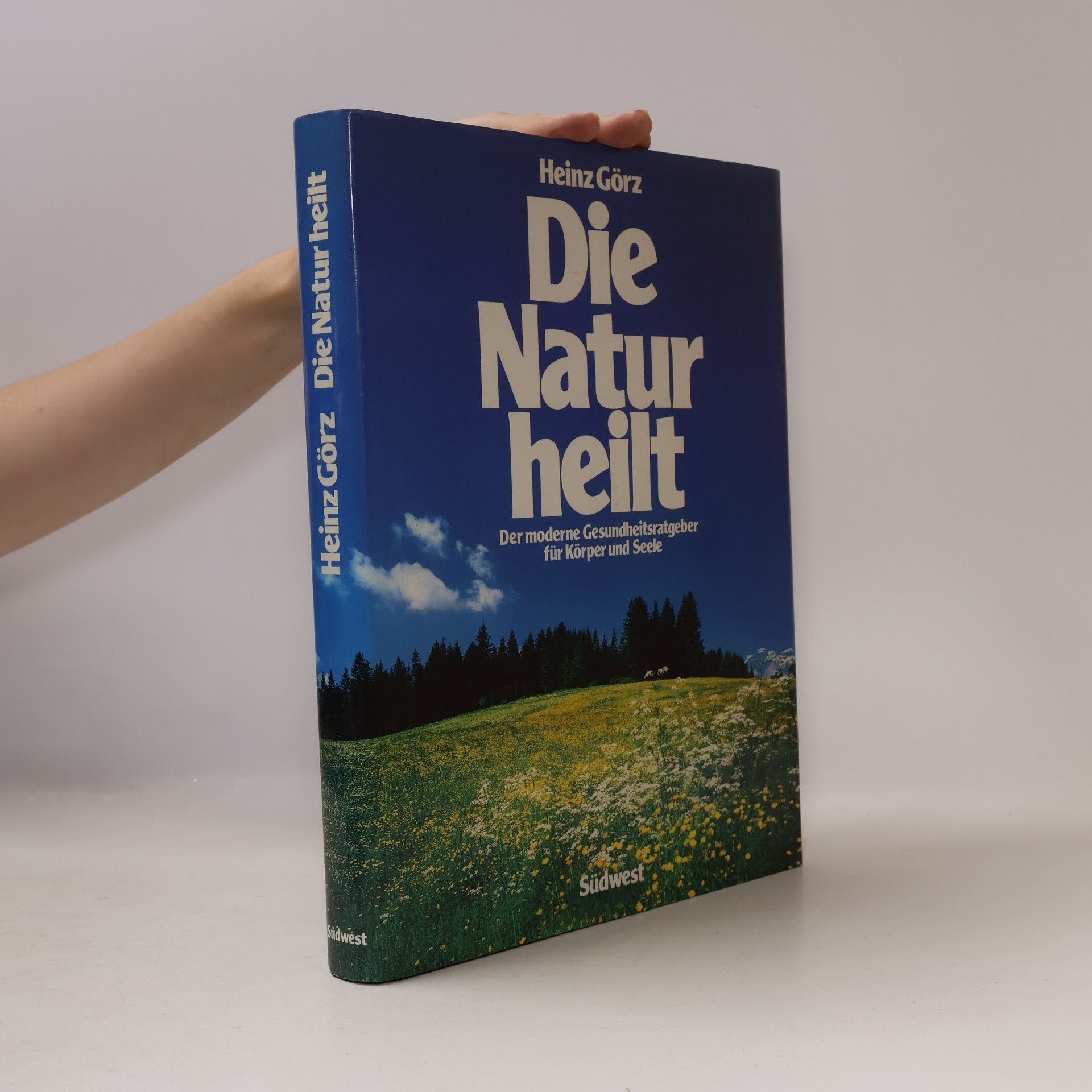 Heinz Görz Die Natur heilt