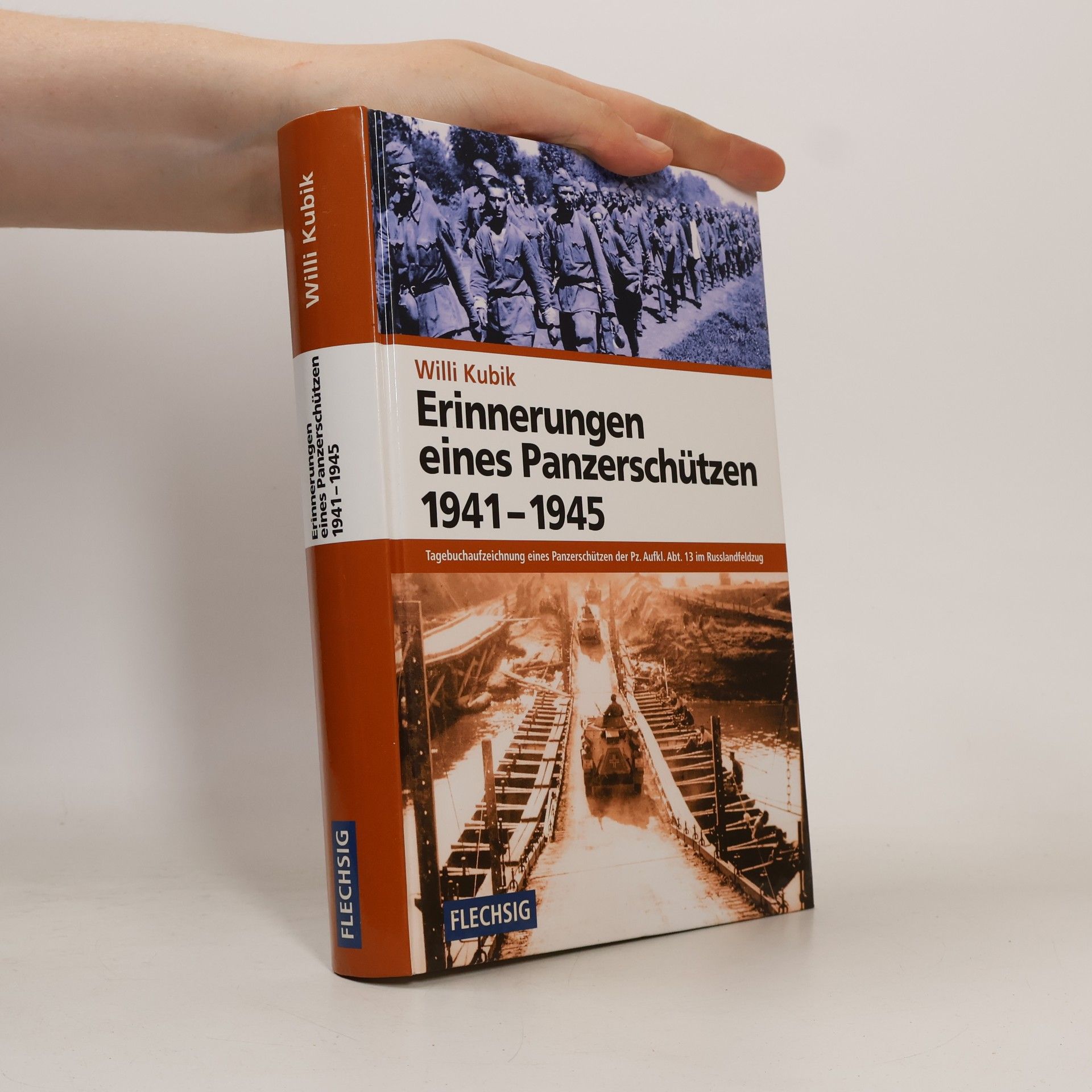 Willi Kubik Erinnerungen eines Panzerschützen 1941 - 1945