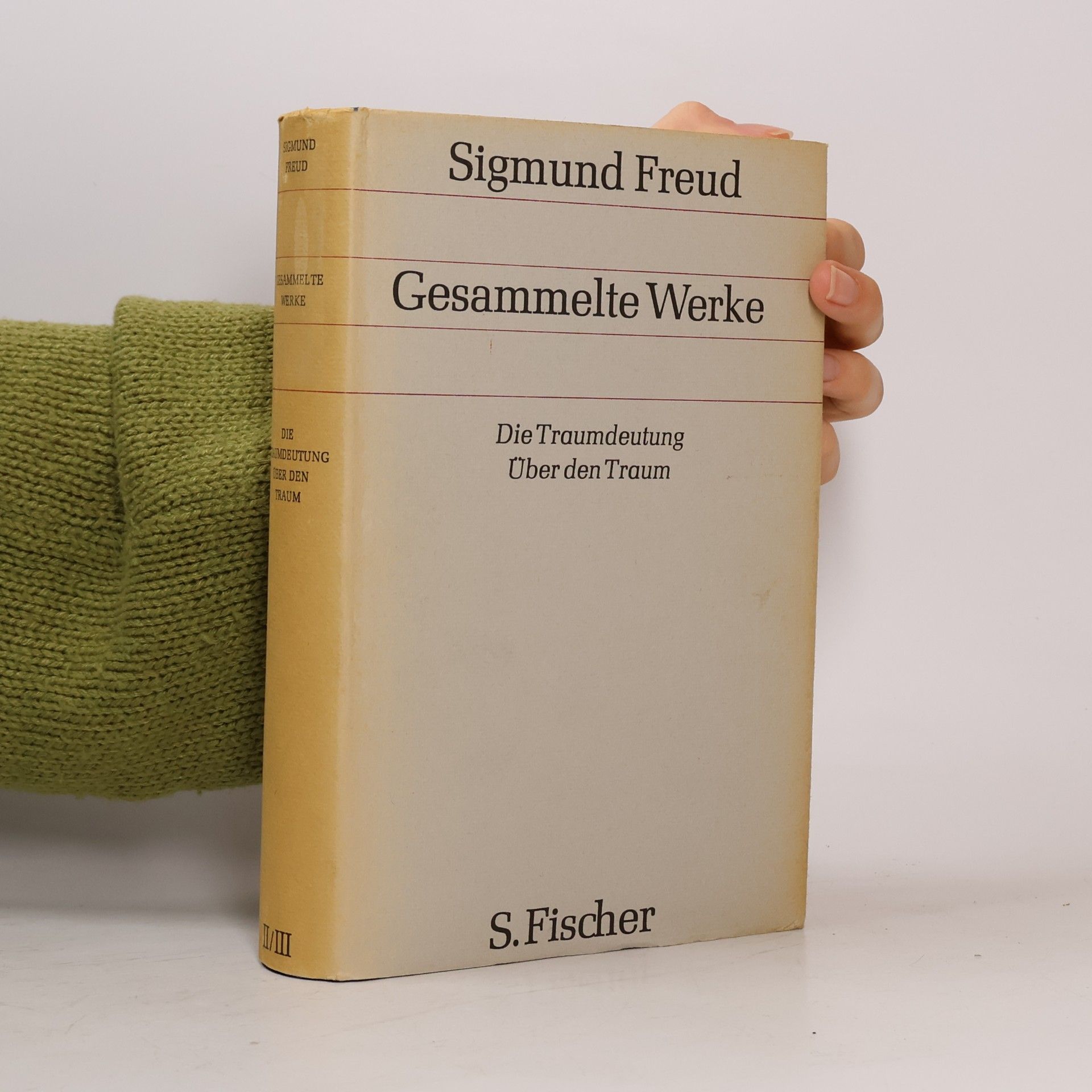 Sigmund Freud Gesammelte Werke: Die Traumdeutung. Über den Traum