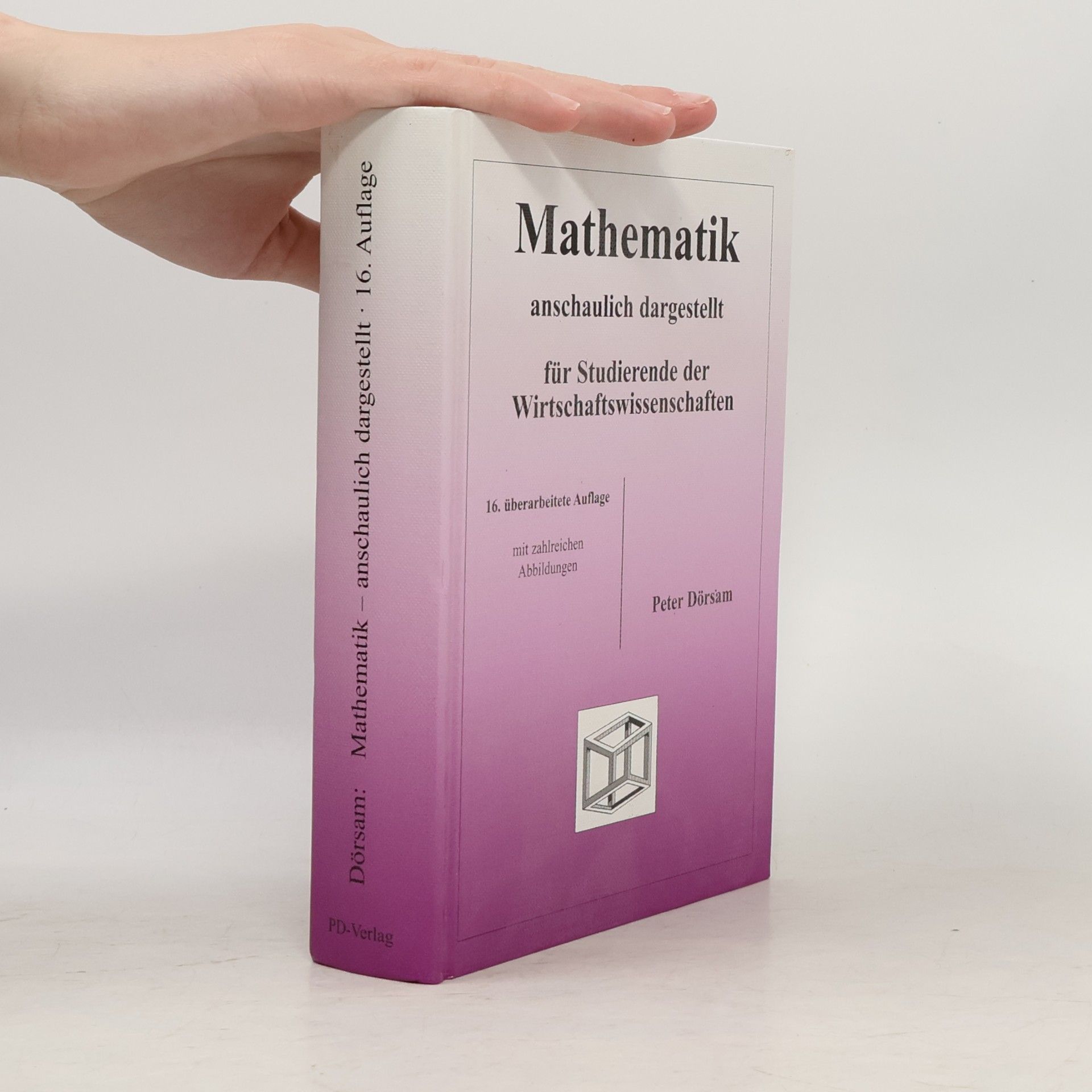 Peter Dörsam Mathematik anschaulich dargestellt - für Studierende der Wirtschaftswissenschaften