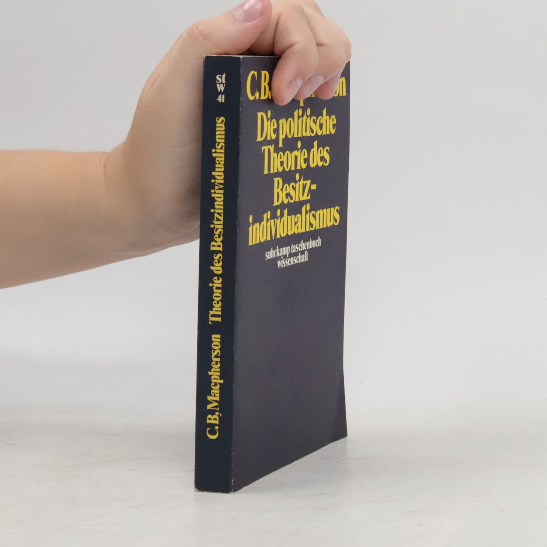 Crawford B. Macpherson Die politische Theorie des Besitzindividualismus