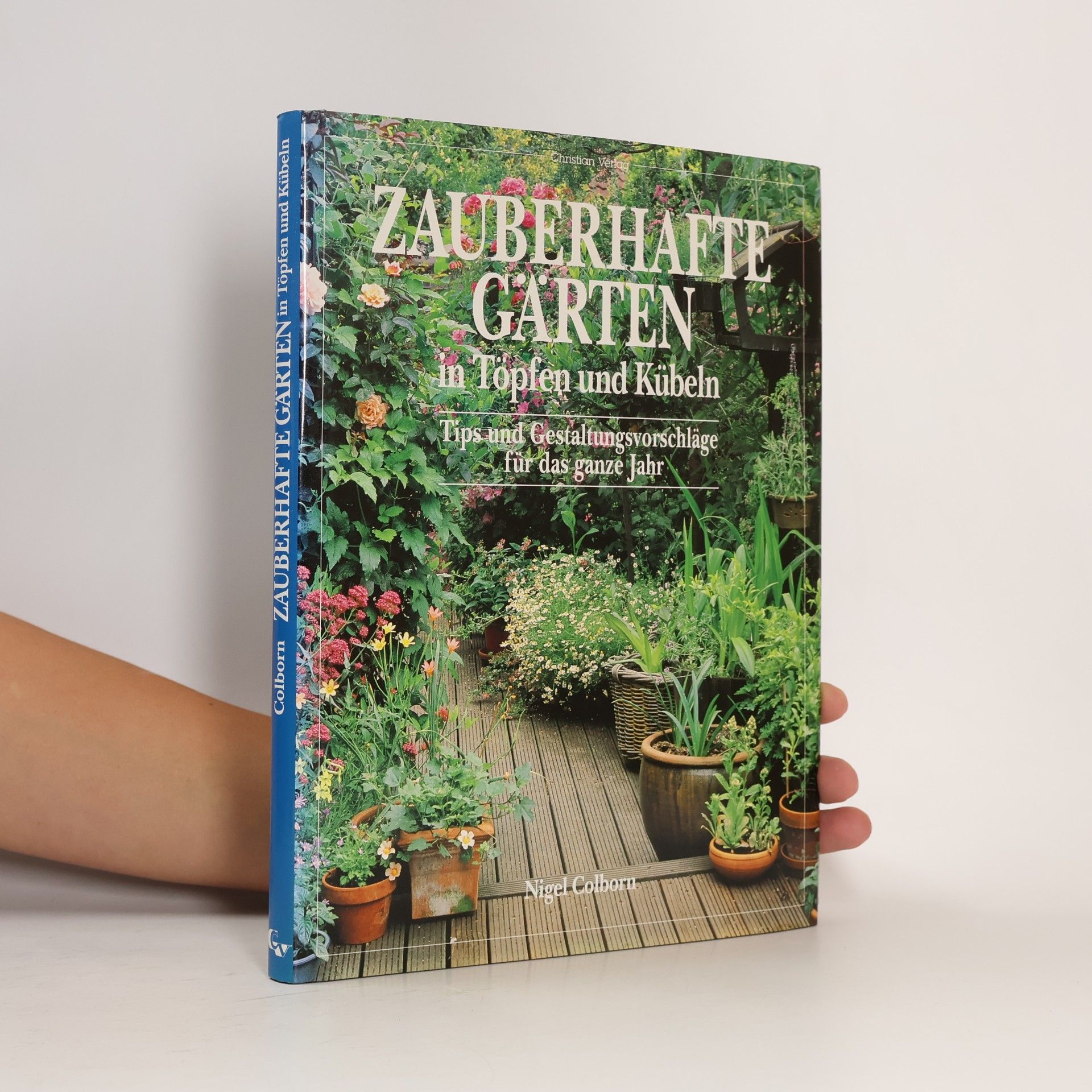 Zauberhafte Gärten in Töpfen und Kübeln