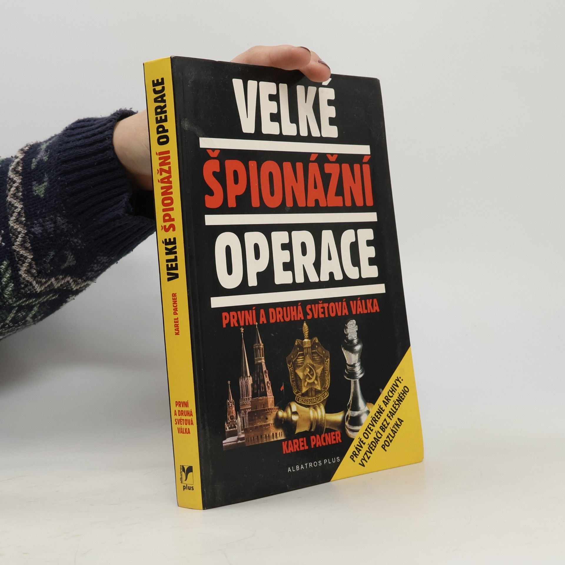 Karel Pacner Velké špionážní operace: První a druhá světová válka