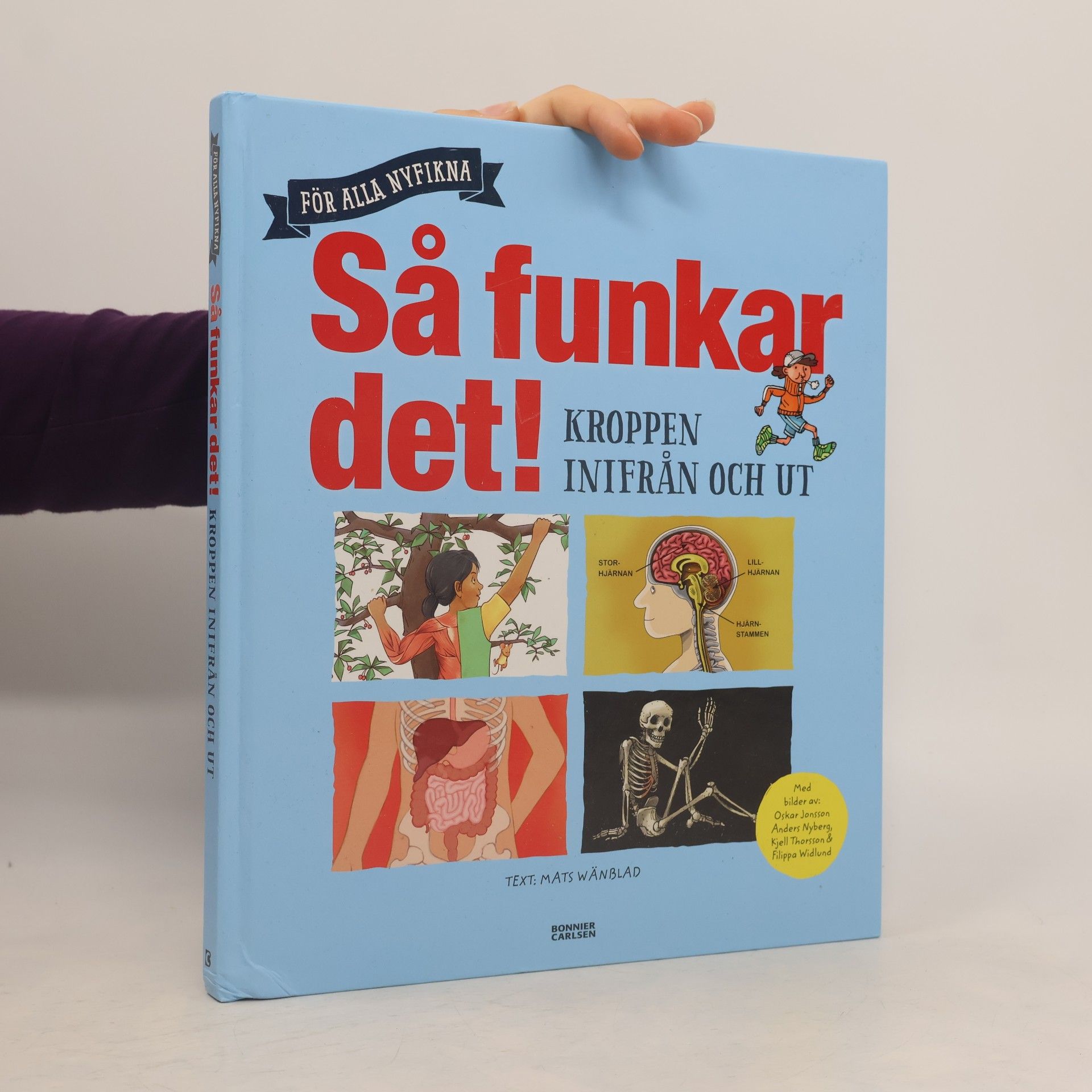 För alla nyfikna: Så funkar det! Kroppen inifrån och ut